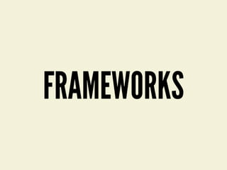 FRAMEWORKS
 