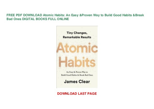 Atomic Habits An Easy Proven Way To Build Good Habits Break Bad
