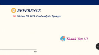 AAS
19
 Nielsen, SS. 2010. Food analysis: Springer.
 