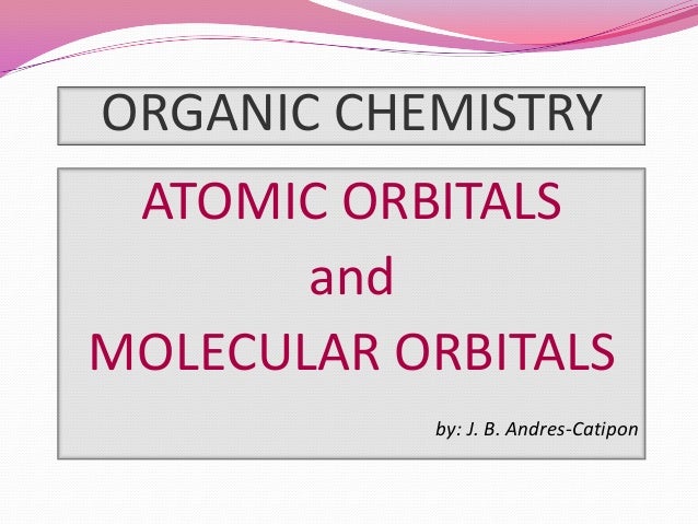 Atomic And Molecular Orbitals Atomic And Molecular Orbitals