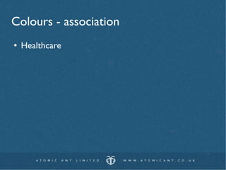 Colours - association
●   Healthcare
 