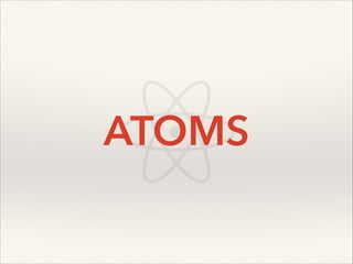 ATOMS

 