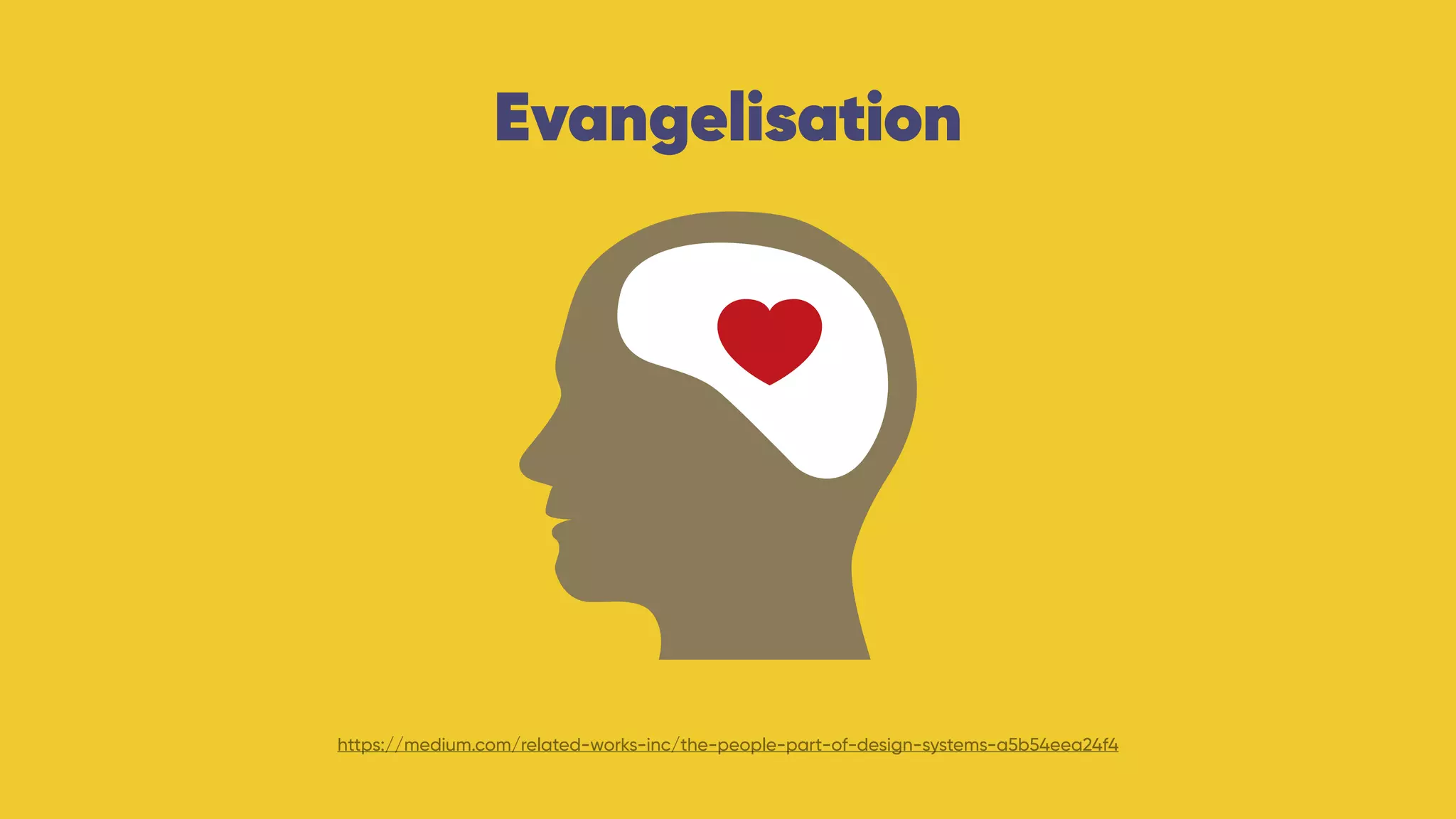 Evangelisation
https://medium.com/related-works-inc/the-people-part-of-design-systems-a5b54eea24f4
 