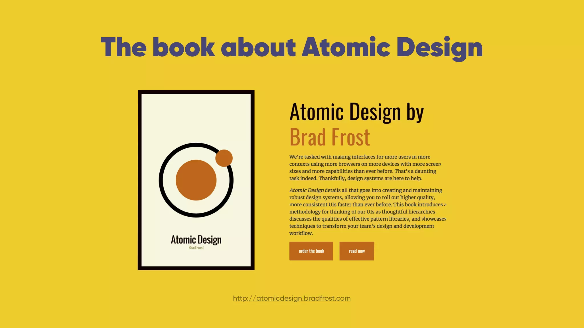 The book about Atomic Design
http://atomicdesign.bradfrost.com
 