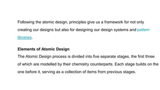 Atomic Design: Effective Way of Designing UI | PPTX