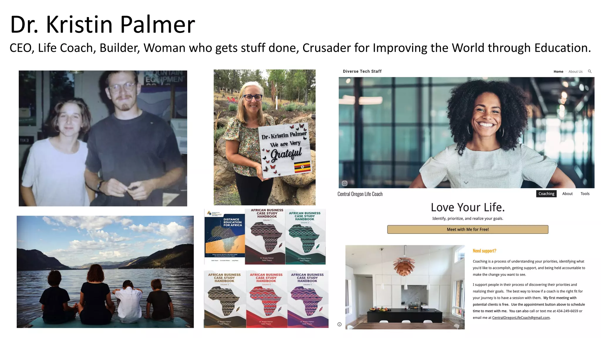 Dr. Kristin Palmer
CEO, Life Coach, Builder, Woman who gets stuff done, Crusader for Improving the World through Education.
 