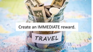 Create an IMMEDIATE reward.
 