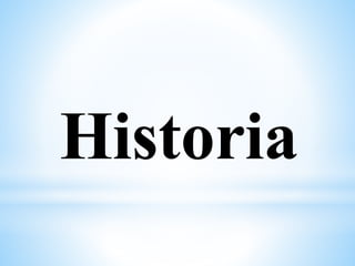 Historia 
 