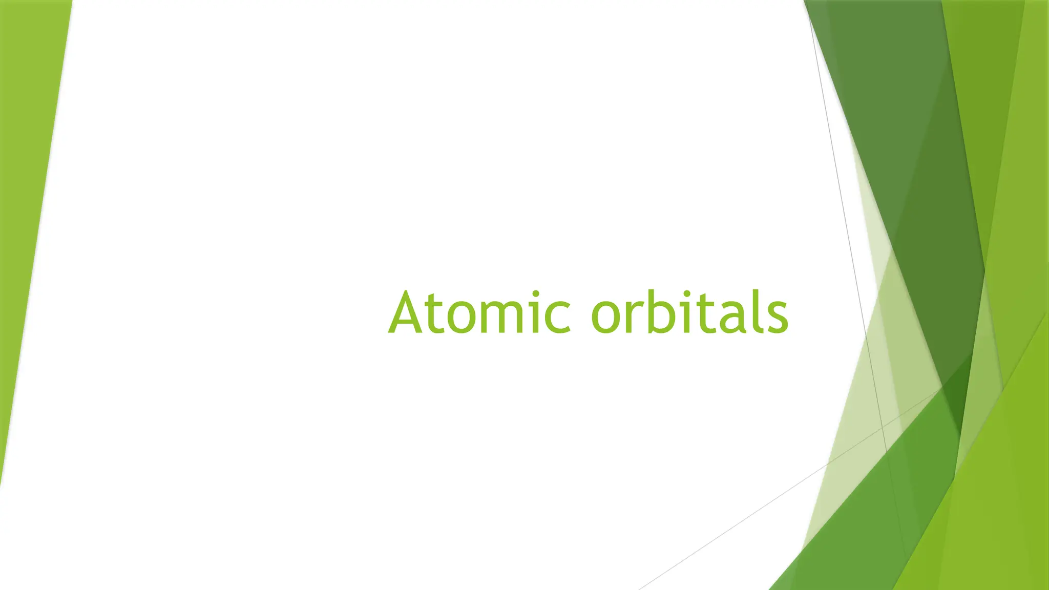 Atomic orbitals, types of atomic orbitals, shapes pptx | PPTX