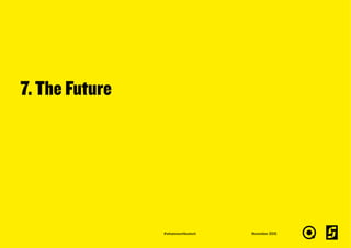 7. The Future
November 2015#whatsnext4eutech
 