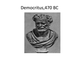 Democritus,470 BC 
