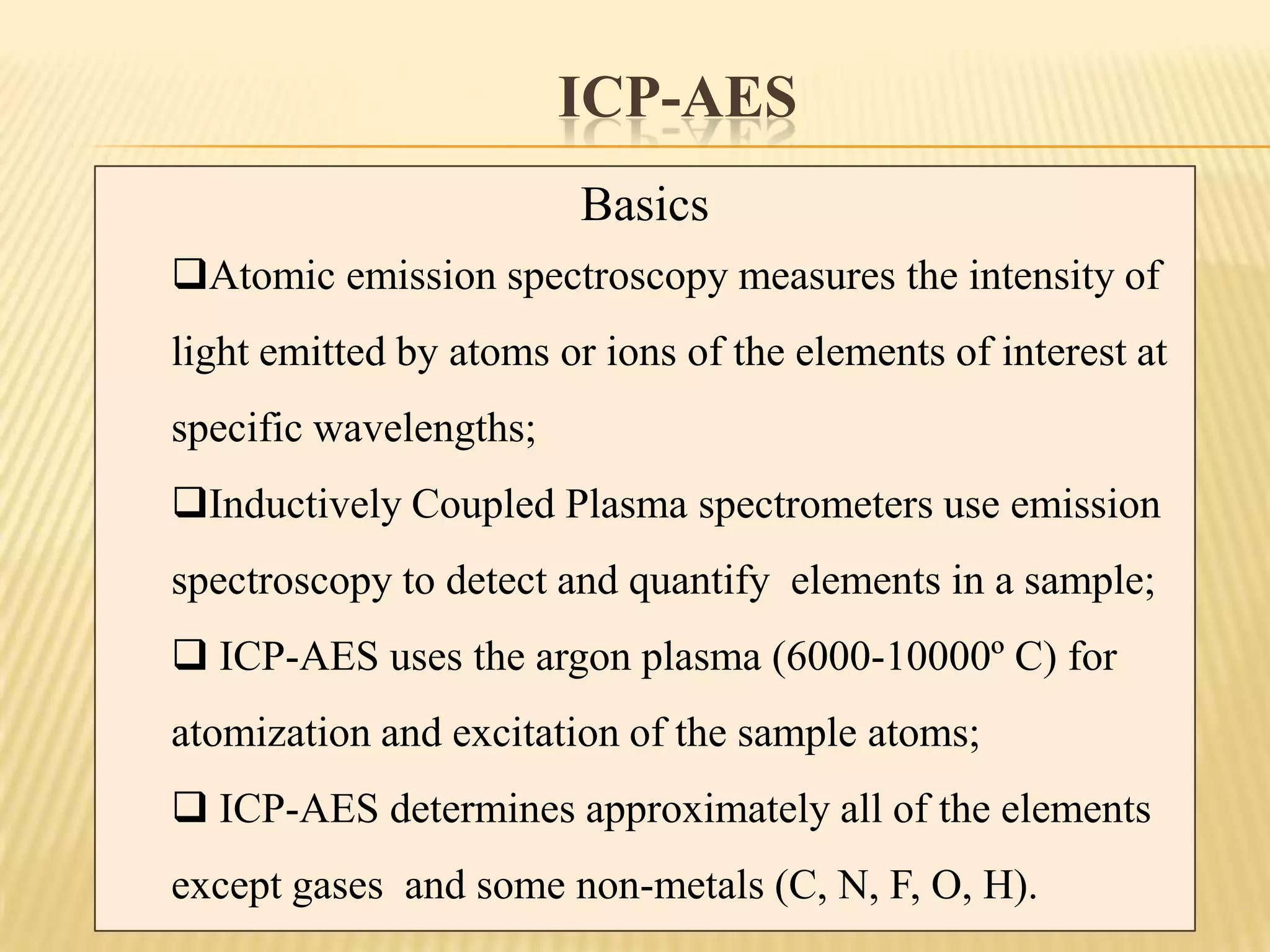Atomic cell – flame (gas mixture) or graphite furnance (accepts solutions, slurries, or even  solids).