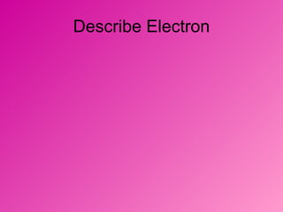 Describe Electron 