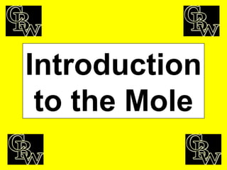 Introduction to the Mole 