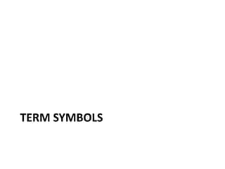 TERM SYMBOLS
 