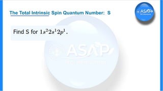 The Total Intrinsic Spin Quantum Number: S