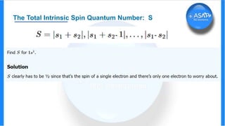 The Total Intrinsic Spin Quantum Number: S
