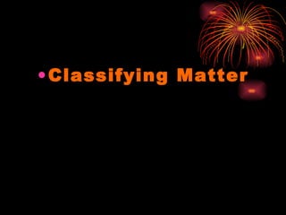 Classifying Matter 