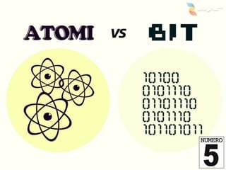 Atomi contro Bit
