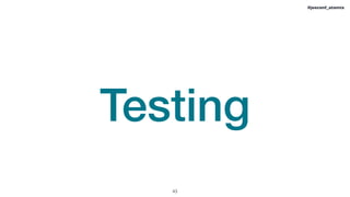!43
#jeeconf_atomix
Testing
 