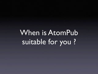 AtomPub, beyond blogs