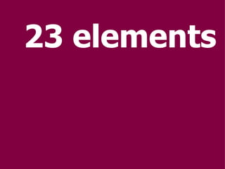 23 elements 