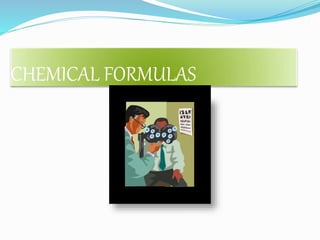 CHEMICAL FORMULAS
 