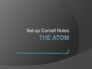 Set-up Cornell Notes
 