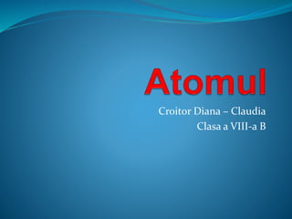 Croitor Diana – Claudia
Clasa a VIII-a B
 