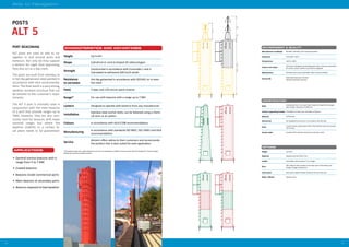 4544
Aids to Navigation
ENVIRONMENT & QUALITY
OPTIONS
Height Up to 6m
Material Stainless steel AISI 304 or 316
Ladder Jack ladder with rails above 3 m in height
Door
400 x 400 mm door located on the lower part of the battery and
charger storage compartment
Solar panel Solar panel support bracket located at the top of the post
Radar reflector Stainless steel
CONSTRUCTION
Body
Constructed from 4 mm steel sheet metal and shaped like a polygon
with 20 sides. Diameter of 1,000 mm
Lantern supporting bracket Three Ø12 mm holes over a diameter of 200 mm
Material S275JR steel
Galvanized Hot dip galvanized structure in accordance with ISO 1461
Paint
3 coats of paint, polyurethane finish, final thickness when dry exceeds
120 microns
Anchor bolts Includes 6 M12 stainless steel anchors A2 (excl. resin)
Manufacturer certificate ISO 9001, ISO14001, IALA industrial member
Standards Eurocodes 1 and 3
Temperature -40o
C to +80o
C
Colours and shape
IALA Aids to Navigation Guide (Navguide); IALA E-108 recommendation
for surface colours used for visual aids to navigation
Maintenance Painting every 5 years (estimated under normal conditions)
Service life
Galvanized steel posts: 20 years
Stainless steel posts: 40 years
POSTS
PORT BEACONING
ALT posts are used as aids to na-
vigation in and around ports and
harbours. Not only do they support
a lantern for night time beaconing,
they also act as a day mark.
The posts are built from stainless or
in hot dip galvanized steel painted in
accordance with IALA recommenda-
tions. The final result is a very strong,
weather resistant structure that can
be tailored to the customer’s requi-
rements.
The ALT 5 post is normally used in
conjunction with the main beacons
of a port that provide ranges up to
7NM. However, they are also com-
monly used for beacons with lower
nominal ranges but where the
daytime visibility or a certain fo-
cal plane needs to be guaranteed.
ALT 5
APPLICATIONS
•	 General marine beacons with a
range from 5 to 7 NM
•	 Coastal beacons
•	 Beacons inside commercial ports
•	 Main beacons at secondary ports
•	 Beacons exposed to bad weather
CHARACTERISTICS AND ADVANTAGES
Height Up to 6m
Shape Cylindrical or conical shaped 20 sided polygon
Strength
Constructed in accordance with Eurocodes 1 and 3.
Calculated to withstand 200 km/h winds
Resistance
to corrosion
Hot dip galvanized in accordance with ISO1461 or in stain-
less steel
Paint 3 layer and 120 micron paint scheme
Range* For use with beacons with a range up to 7 NM
Lantern Designed to operate with lanterns from any manufacturer
Installation
Stainless steel anchor bolts; can be fastened using a chemi-
cal resin as an option
Colours In accordance with IALA E108 recommendations
Manufacturing
In accordance with standards ISO 9001, ISO 14001 and IALA
recommendations
Service
Almarin offers advice to their customers and recommends
the product that is best suited for each application
*The daytime range of an object depends on its size, the atmospheric visibility and the contrast with the background. Nominal range
defined by Puertos del Estado for Spain.
 