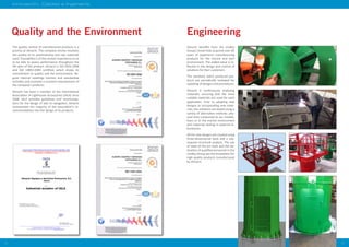 5352
Innovación, Calidad e Ingeniería
The quality control of manufactured products is a
priority at Almarin. The company strictly monitors
the quality of its workmanship and raw materials
used. Traceability is of the utmost importance so as
to be able to assess performance throughout the
life span of the product. Almarin is ISO 9001:2008
and ISO 14001:2004 certified, which shows its
commitment to quality and the environment. Re-
gular internal meetings monitor and standardize
activities and promote a constant improvement of
the company’s products.
Almarin has been a member of the International
Association of Lighthouse Accessories (IALA) since
2008. IALA provides guidelines and recomenda-
tions for the design of aids to navigation; Almarin
incorporates the majority of the association’s re-
commendations into the design of its products.
Almarin benefits from the Lindley
Group’s know-how acquired over 85
years of experience manufacturing
products for the marine and port
environment. The added value is re-
flected in the design and control of
solutions for their customers.
The standard, batch produced pro-
ducts are periodically reviewed for
updating of designs and procedures.
Almarin is continuously analysing
materials, ensuring that the most
suitable materials are used for each
application. Prior to adopting new
designs or incorporating new mate-
rials, the solutions are tested using a
variety of alternative methods: phy-
sical tests conducted at our installa-
tions or in the marine environment
and materials testing in external la-
boratories.
All the new designs are created using
three-dimensional tools and a sub-
sequent structural analysis. The use
of state of the art tools and the de-
dication of qualified personnel in the
Lindley Group are the foundation for
high quality products manufactured
by Almarin.
Quality and the Environment Engineering
 