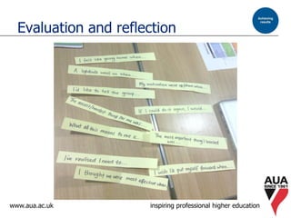www.aua.ac.uk inspiring professional higher education
Evaluation and reflection
 
