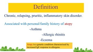 Atopic Definition Atopic Dermatitis.pptx in pediatrics, presentation | PPTX
