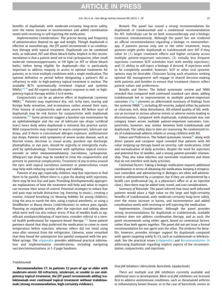 beneﬁts of dupilumab, with moderate-certainty long-term safety,
over the minor increase in inconvenience and added coordination
needs with receiving or self-injecting the medication.
Implementation Considerations: The precise dosing and frequency
of administration depend on age and weight. Though dupilumab is
effective as monotherapy, the JTF panel recommends it as combina-
tion therapy with topical treatment. Dupilumab can be combined
with, as indicated, AIT and dilute bleach baths. Implicit in this recom-
mendation is that a patient need not to trial cyclosporine, other small
molecule immunosuppressants, or UV light (or AIT or dilute bleach
baths) before being eligible for dupilumab—this is particularly
important to address inequity in access to optimal treatments for
patients, or to treat multiple conditions with a single medication. The
optimal deﬁnition or period before designating a patient’s AD as
refractory to mid- to high-potency topical treatment is unclear. The
available RCTs systematically reviewed (topical and systemic
NMAs)14,19
and AD experts typically expect response to mid- or high-
potency topical therapy within 2 to 6 weeks.
Conjunctivitis can be an adverse effect of dupilumab (systemic
NMA).19
Patients may experience dry, red, itchy eyes, tearing and
foreign body sensation, and eczematous rashes around their eyes.
Prior history of conjunctivitis and more severe AD before start of
dupilumab may be risk factors for conjunctivitis with dupilumab
treatment.232
Some protocols suggest a baseline eye examination by
an ophthalmologist and the use of lubricant eye drops (artiﬁcial
tears) twice daily when dupilumab is initiated, but practice varies.
Mild conjunctivitis may respond to warm compresses, lubricant eye
drops, and if there is concomitant allergen exposure, antihistamine
eye drops. Patients with symptoms of severe ocular disease, such as
blurred vision, decrease in visual acuity, purulent eye discharge,
photophobia, or eye pain, should be urgently or emergently evalu-
ated by ophthalmology. Treatment with opthalmic topical cortico-
steroids or other immunomodulatory (tacrolimus, cyclosporine,
liﬁtegrast) eye drops may be needed to treat the conjunctivitis and
prevent its potential complications. Treatment of any eczema around
the eyes with topical tacrolimus ointment or pimecrolimus cream
may help with reducing ocular itching and rubbing.
Patients of any age, especially children, may fear injections or ﬁnd
them to be painful. When there is a plan for dealing with injections,
there may be less fear and pain. Providing developmentally appropri-
ate explanations of how the treatment will help and what to expect
can increase their sense of control. Potential strategies to reduce fear
and pain may include distraction (eg, listening to music), creating a
routine, relaxed breathing (or blowing bubbles for young children),
icing the area to numb the skin, using a topical anesthetic, or using a
ShotBlocker or Buzzy device (cold/vibration) to reduce pain signals.
Planning an enjoyable activity after the injection and talking about
what went well can also reduce stress. If fear of needles leads to sig-
niﬁcant avoidance/delaying of injections, consider referral to a men-
tal health professional for exposure-based therapy.233
Some patient
partners shared that they preferred the medication to come to room
temperature before injection, whereas others did not mind using
soon after removal from the refrigerator. Likewise, some remarked
that they found the autoinjector less painful compared with the pre-
ﬁlled syringe. The eAppendix provides additional practical informa-
tion and implementation considerations, including navigating
vaccines/immunizations, in 1-2 page handouts.
Tralokinumab
Recommendation 17: In patients 12 years of age or older with
moderate-severe AD refractory, intolerant, or unable to use mid-
potency topical treatment, the JTF panel recommends adding tra-
lokinumab over continued topical treatment without tralokinu-
mab (strong recommendation, high-certainty evidence).
Remark: The panel has issued a strong recommendation for
dupilumab or tralokinumab and a conditional recommendation
for AIT. Individuals can be on both immunotherapy and a biologic
treatment simultaneously. Although the panel has not rendered
an ofﬁcial recommendation regarding a biologic vs immunother-
apy, if patients pursue only one or the other treatment, many
patients might prefer dupilumab or tralokinumab over AIT if they
value its (1) larger treatment effects and higher certainty across
multiple patient-important outcomes, (2) initially less frequent
injections (common SCIT schedules start with weekly injections),
and (3) ability to self-inject a biologic if desired. If injections wish
to be completely avoided, however, SLIT or other oral systemic
options may be desirable. Clinicians facing such situations seeking
optimal AD management will engage in shared decision-making
with patients and families to ensure that treatment choices reﬂect
patient values and preferences.
Beneﬁts and Harms: The linked systematic review and NMA
revealed that compared with continued standard care alone, adding
tralokinumab led to improvements in multiple patient-important
outcomes (Fig 5 presents an abbreviated summary of ﬁndings from
the systemic NMA19
), including AD severity, judged either by patients
or clinicians, itch, sleep disturbance, AD-related quality of life, with-
out an increase in serious adverse events or adverse events leading to
discontinuation. Compared with dupilumab, tralokinumab was one
category lower across multiple patient-important outcomes. Con-
junctivitis, however, was similar between both tralokinumab and
dupilumab. The safety data to date are reassuring. No randomized tri-
als of tralokinumab address infants or young children with AD.
Values and Preferences: The linked systematic review20
along with
direct patient and caregiver input revealed that patients with AD
value stepping-up therapy based on severity, safe medications, relief
and normalization of daily activities, despite the need for injections
and potential fear of needles, and a strong patient-provider relation-
ship. They also value odorless and nonvisible treatments and those
that do not interfere with daily activities.
Contextual Factors: Taking a biologic medication requires additional
coordination in terms of obtaining the medication, keeping it tempera-
ture controlled, and administering it. Biologics are often self-adminis-
tered or administered by a caregiver, but if they are administered by a
health care professional (eg, at a physician’s ofﬁce or at an injection
clinic), then there may be added time, travel, and cost considerations.
Summary of Rationale: The panel inferred that most well-informed
patients would place a high value on the large and high-certainty
beneﬁts of tralokinumab, with moderate-certainty long-term safety,
over the minor increase in harms, and inconvenience and added
coordination needs with receiving or self-injecting the medication.
Implementation Considerations: Although the panel provides
strong recommendations for dupilumab or tralokinumab, available
evidence does not address combination therapy, and as such, the
panel recommends using either agent, based on contextual factors,
rather than both agents together. The panel did not yet issue a formal
recommendation for one agent over the other. The evidence for bene-
ﬁts, however, provides stronger support for dupilumab compared
with agents targeting solely IL-13, such as tralokinumab or lebrikizu-
mab. See the practical issues (eAppendix) and Recommendation 16
addressing dupilumab regarding implicit aspects of the recommen-
dation, conjunctivitis, and injections.
Oral JAK Inhibitors (Abrocitinib, Baricitinib, Upadacitinib)
There are multiple oral JAK inhibitors currently available and
additional ones in development. Most oral JAK inhibitors are licensed
ﬁrst to address autoimmune conditions, such as rheumatoid arthritis
or inﬂammatory bowel disease, or in the case of baricitinib, severe or
ARTICLE IN PRESS
D.K. Chu et al. / Ann Allergy Asthma Immunol 00 (2023) 1−39 25
 