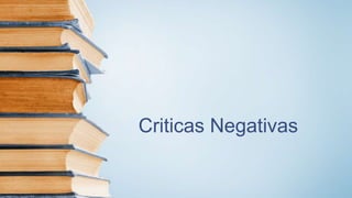 Criticas Negativas
 