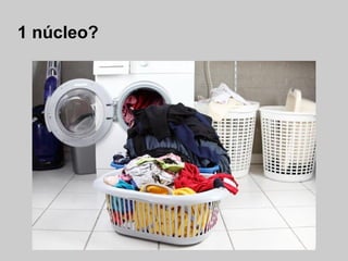 1 núcleo?
 