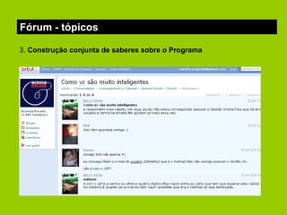 Fórum - tópicos 3.  Construção conjunta de saberes sobre o Programa 