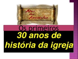 Os primeiros
 