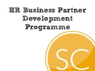 HR Business Partner
   Development
   Programme
 