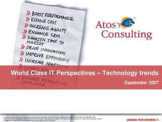 World Class IT Perspectives – Technology trends September 2007 