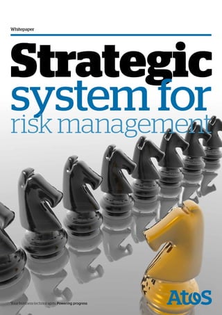 Whitepaper




Strategic
system for
risk management




Your business technologists. Powering progress
 