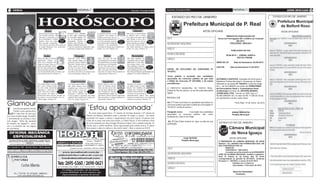 Sexta-feira, 15 de junho de 2012
2 Sexta-feira, 15 de junho de 2012
7
ATOS OFICIAIS
geral
a
Ótimo dia para as decisões
importantes. Procure ser
sábio, usar a intuição e dar
tempo ao tempo. Faça a es-
colha com seriedade. Traba-
lho: Por mais entusiasmo que
um novo projeto possa provo-
car, dê um passinho atrás e reavalie o que
você pretende com ele. Número: 17.
Leão
21/07 a
20/08
Elemento: terra. Modali-
dade: mutável. Signo com-
plementar: Peixes. Regente:
Mercúrio. Período mais ra-
cional, apesar de você ain-
da estar um tanto sensível.
Tire um tempo para colocar
sua cabeça em ordem e se preparar para
as novas demandas. Número: 20.
Virgem
21/08 a
20/09
Neste dia você vai estar
preocupado(a) em encontrar
umusopráticoparaaenergia
poderosa que está chegando
do céu. Você pode até con-
seguir fazer isso, mas antes de
tudo, vai ter que recriar toda a
sua escala de valores. Bom momento no
campo pessoal. Número: 23.
Libra
21/09 a
20/10
Não fique insistindo em
racionalizar tudo em seguir
rigidamente os seus méto-
dos; procure variar e terá
bons resultados. Excelente
momento profissional, se você
usar a intuição que está à toda
hoje. Fique atento(a) às oportunidades que
surgirem. Cor: violeta. Número: 26.
Escorpião
21/10 a
20/11
Está na hora de repensar algu-
mas decisões pessoais. Olhe
mais para si mesmo(a), pon-
tue as prioridades e enfrente
desafios. Faça um esforço
para controlar a ansiedade e
ouvir mais do que falar. Bom momento
no campo financeiro. Cor: verde-esme-
ralda. Número: 04.
Áries
21/03 a
20/04
Elemento: terra. Modalida-
de: fixo. Signo complemen-
tar: Escorpião. Regente: Vê-
nus. As preocupações vêm
aumentando. Perceba as
questões mais delicadas e se
organize, definindo ações para
o caso de acontecerem imprevistos. Bom
momento no campo social. Número: 07.
Touro
21/04 a
20/05
O momento favorece as suas
iniciativas com relação ao
trabalho ou ao lazer. Sua in-
tuição está funcionando bem
e se você conseguir controlar
umatendênciaparaadistração,
terminará o dia satisfeito(a),
com todas as decisões para o futuro já to-
madas. Cor: rosa. Número: 10.
Gêmeos
21/05 a
20/06
Não deixe as oportunidades
se diluírem com o tempo.
Você agora está muito ágil e
pode triunfar. A troca com o
meio fará capaz de você en-
contrar pessoas do passado no
dia de hoje. Poderá subir na
vida. Bom momento no campo profis-
sional. Cor: cinza. Número: 13.
Câncer
21/06 a
20/07
Terá muita alegria com ami-
gos e com a pessoa amada.
As artes estão favorecidas.
Segurança e bem-estar in-
terior. Você não vacilará ao
fazer opções. Seu poder de
decisão está claro e preciso. Acredite na
sua cabeça e na sua intuição. Cor: ver-
melho-sangue. Número: 29.
Sagitário
21/11 a
20/12
Você nasceu para brilhar e
sabe disso! Busque novos
caminhos para colocar em
prática todos os seus pro-
jetos. Pessoas amigas estão
propensas a colaborar com
os seus projetos e aprimorar suas ideias
originais. Bom momento no campo afe-
tivo. Cor: salmão. Número: 32.
Capricórnio
21/12 a
20/01
Poderá aparecer uma pro-
posta de trabalho interes-
sante, mas não caia na eufo-
ria sem antes analisar bem
suas condições de assumir a
responsabilidade exigida. Na
vida afetiva, pode se mostrar impaciente.
Bom momento no campo profissional e
sentimental. Número: 35.
Aquário
21/01 a
20/02
Momento de começar a fa-
zer alguns cursos e se aper-
feiçoar. Seu trabalho está
pedindo isso. Contratos de
trabalho serão fechados. Você
vai entrar em um processo de
amadurecimento afetivo. Seus sonhos
começam a tomar forma e seus objetivos
estarão ao seu alcance. Número: 19.
Peixes
21/02 a
20/03
(foto:divulgação)
L
uiza Brunet postou em seu
Twitter nesta quinta-feira,
14, uma foto em que apa-
rece com vestido longo vermelho
e incentivando as pessoas a doa-
rem sangue. “Feliz dia mundial
do doador de sangue!!!”, escre-
veu a ex-modelo em sua página
no microblog.
Glamour
Na noite desta quarta-feira, 13, Sandra de Sá falou durante a 23ª edição do
Prêmio da Música Brasileira sobre a decisão de raspar a cabeça. “Já estava
pensando em raspar a cabeça e experimentar um novo visual. Aí juntou com
o fato de eu estar com uma nova stylist, a Cathia Nuaze. E teve também o fato
de eu ter passado por uma cirurgia há pouco tempo: tirei a minha vesícula. Aí
resolvi tirar o cabelo também. Estou apaixonada pela minha careca. É muito
bom passar a mão na cabeça e não sentir nada”, disse a cantora ao EGO.
‘Estou apaixonada’
(foto:divulgação)
EDITAL DE EXCLUSÃO DO CONCURSO Nº
101/2012
Torna pública a exclusão dos candidatos
aprovados em concurso público de que trata
o Edital do Concurso Nº 001/2009, e dá outras
providências .
O PREFEITO MUNICIPAL DE PORTO REAL,
Estado do Rio de Janeiro, no uso de suas atribuições
legais;
R E S O L V E
Art. 1º Ficam excluídos os candidatos aprovados no
concurso público que trata o Edital de convocação nº
101/2012, conforme anexo I.
Parágrafo único	 A exclusão dos candidatos
aprovados no concurso público, tem como
fundamento o item 8 do Edital.
Art. 2º Este Edital entrará em vigor na data de sua
publicação.
______________________________________
Jorge Serfiotis
Prefeito Municipal
ERRATA DA PUBLICAÇÃO DO
Termo de Prorrogação 001 e Aditivo do Contrato
052-2011.
PROCESSO: 5953/2011
PUBLICADO NO DIA
30-05-2012 – JORNAL HORA H
VOZ DA CIDADE
ONDE SE LÊ: Data da Assinatura: 02-05-2012.
LEIA-SE: Data da Assinatura:13-04-2012.
	
AUTORIZO e RATIFICO, Aquisição de livros para a
Biblioteca Pública Municipal e Quiosques do Saber,
referente ao processo N° 764/2012, conforme artigo
25, I, da Lei 8.666/93 com base nos PARECERES
da Procuradoria Geral e Controladoria Geral
do Município em favor de: EDITORA MUNDO
JOVEM 2004 LTDA Inscrito no CNPJ sob o n°
06.368.396/0001-00, no valor de R$ 11.538,00 (Onze
mil quinhentos e trinta e opito reais).
Porto Real, 14 de Junho de 2012.
___________________________________________
____
JORGE SERFIOTIS
Prefeito Municipal
ATOS OFICIAIS
ESTADO DO RIO DE JANEIRO
Prefeitura Municipal de P. Real
O PRESIDENTE DA CÂMARA MUNICIPAL DE NOVA
IGUAÇU – RJ, USANDO DAS ATRIBUIÇÕES QUE LHE
SÃO CONFERIDAS POR LEI,
RESOLVE:
PORTARIA N. º 065-A/2012.
Conceder ao (a) funcionário (a) ALESSANDRO
JOSÉ DE OLIVEIRA MACHADO, Analista Legislativo,
Nível IV, Padrão B, 30 (trinta) dias de férias
correspondente ao período de 2011/2012, conforme
Processo n. º 387/2012, a contar de 01.07.2012.
Publique-se e cumpra-se
		 Nova Iguaçu, 14 de junho de 2012.
MARCOS FERNANDES
Presidente
Câmara Municipal
de Nova Iguaçu
ESTADO DO RIO DE JANEIRO
ATOS OFICIAiS
ESTADO DO RIO DE JANEIRO
Prefeitura Municipal
de Belford Roxo
ATOS OFICIAiS
 