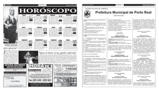 2 geral                                                                                                                                                                          Sábado, 23 de junho de 2012       Sábado, 23 de junho de 2012                                                                                                                 ATOS OFICIAIS           7
                    (foto:divulgação)


                                        a                                                                                                                                                                                   ESTADO DO RIO DE JANEIRO

                                                                                                                                                                                                                                                    Prefeitura Municipal de Porto Real
                                                     Áries                                   Touro                                   Gêmeos                                         Câncer                                                                                                       ATOS OFICIAIS
                                            Com planejamento e organi-               Direcione seus recursos fi-                Bom momento amoroso.                      Este é um período em que
                                            zação, devagar você conquis-             nanceiros para a realização                Você estará muito animado                 você estará muito inteligente
                                            tará seus objetivos. Coloque             dos seus desejos. Defender                 e fará sucesso na vida social.            e falante com o raciocínio cla-
                                            sua intuição para funcionar.             seus direitos é grande prio-               Pode acreditar nos elogios                ro e rápido e logo encontrará
                                                                                                                                                                                                                      EXTRATO RE-RATIFICAÇÃO Nº 02 AO CONTRATO Nº.                 Edital de Convocação nº 092/2012;                           DO EDITAL EM HORÁRIO COMERCIAL. LOCAL:
                                            Não tenha medo de tomar 21/03 a          ridade. Não permita que 21/04 a            que receber: são sinceros. 21/05 a        aplicação prática para as suas 21/06 a
                                            decisões e mudar; pense sem-
                                                                          20/04
                                                                                     falem por você nem aceite 20/05            Além disso, você melhor do 20/06          ideias. No amor o momento 20/07             013/2011.                                                    - Exclusão de SUZANA BITENCOURT DAS MERCES –                DEPARTAMENTO DE LICITAÇÃO DA PREFEITURA
                                            pre no que será melhor para você e sua   menos do que lhe é devido. É               que ninguém sabe reconhecer               é excelente, beneficia todas as                                                                          Edital de Exclusão do Concurso nº 092/2012;                 MUNICIPAL DE PORTO REAL LOCALIZADO NA RUA
                                            vida. Trabalho em equipe em alta! Cor:   tempo de investir nos bons relacionamen-   os farsantes. No plano sentimental você   pessoas e para as que ainda não encontra-   01 – CONTRATANTE: Prefeitura Municipal de Porto Real.        - Convocação de RODRIGO COSTA SANTIAGO – Edital de          HILÁRIO ETTORE, 442 – CENTRO – PORTO REAL –
                                            grená. Número: 03.                       tos. Cor: vermelho-sangue. Número: 06.     está bastante calmo e muito alegre.       ram o grande amor, o momento é esse.        02 – CONTRATADA: TECNOSUL CONTRUÇÕES LTDA.                   Convocação nº 096/2012;                                     RIO DE JANEIRO – RJ – CEP 27570-000. ABERTURA
                                                                                                                                                                                                                      03 – OBJETO: Termo de Reratificação ao Contrato              - Exclusão de RODRIGO COSTA SANTIAGO – Edital de            DA PROPOSTA DIA 04/07/2012 ÀS 10:00 H NO
                                                                                                                                                                                                                      013/2011.                                                    Exclusão do Concurso nº 096/2012;                           ENDEREÇO ACIMA. INFORMAÇÕES GERAIS: O
                                                   Leão                                         Virgem                                   Libra                                   Escorpião                            04 - VALOR- NÃO HOUVE ALTERAÇÃO DE VALOR.                    - Convocação de DÉBORA SOUZA COELHO COSTA –                 INTERESSADO DEVERÁ TRAZER 3 (TRÊS) RESMAS
                                        Para que novas situações pos-                Procure planejar a sua vida                Trabalho: Queira mais. O                  O momento está favorável                    05 – EMBASA/MODALIDADE: Art. 65,I, letra “a” da Lei          Edital de Convocação nº 099/2012;                           DE PAPEL MODELO A4 E UM CD-R VIRGEM E
                                        sam surgir, é preciso se abas-               financeira para não passar                 que? Um cargo melhor,                     as finanças, principalmen-                  8.666/93 .                                                   - Exclusão de DÉBORA SOUZA COELHO COSTA- Edital de          PROCURAÇÃO.
                                        tecer das coisas que já não                  por sustos. Nesse dia, você                uma remuneração maior, o                  te se você tiver uma quantia                06 – PROCESSO ADMINISTRATIVO: 2031/2010.                     Exclusão do Concurso nº 099/2012.
                                        servem mais e abrir novos es-                vai ficar encantado com a                  que servir de incentivo para              em dinheiro para investir.                  07 - DATA DA ASSINATURA: 23/04/2012.                                                                                             ADRIANO MELLO DE ANDRADE
                                        paços. É tempo de aproveitar
                                                                        21/07 a
                                                                                     facilidade com que vai afir- 21/08 a       você ir mais longe. Condi- 21/09 a        Tudo que fizer, faça com      21/10 a       Omitido do jornal do dia 08/05/2012.                                             Jorge Serfiotis                                        PREGOEIRO
                                        a inspiração que facilita o bom 20/08        mar os seus pontos de vista. 20/09         ções existem. As negociações 20/10        muita atenção, pois os lucros 20/11
                                                                                                                                                                                                                                                                                                      Prefeito Municipal
                                        encontro com pessoas que re-                 Mas ouça os outros também.                 ganham mais espaço em sua                 serão excelentes. No plano
                                        almente acrescentam algo à sua vida. Cor:    Bom momento no campo sentimental.          rotina. Ótimo período para convencer as   familiar mantenha a harmonia, mas não       3º TERMO ADITIVO AO CONTRATO DE LOCAÇÃO Nº.
                                        verde-claro. Número: 12.                     Cor: amarelo-ouro. Número: 15.             pessoas de sus ideias. Número: 18.        permita que interfiram em sua vida.         001/2009.                                                                  AVISO DE LICITAÇÃO                                       AVISO DE LICITAÇÃO
                                                                                                                                                                                                                                                                                          PREGÃO PRESENCIAL Nº 042/2012-FMS.                         PREGÃO PRESENCIAL Nº 060/2012
                                                                                                                                                                                                                      01 – CONTRATANTE: Prefeitura Municipal de Porto Real.
                                                                                                                                                                                                                      02 – CONTRATADA: CIA                  FLUMINENSE DE          1- OBJETO: Aquisição de Medicamentos.                       OBJETO: PREGÃO PRESENCIAL – CONTRATAÇÃO
                                                   Sagitário                              Capricórnio                                   Aquário                                    Peixes                             REFRIGERANTE.                                                2- PROPOSTAS: Serão abertas dia 04 de julho de 2012, as     DE    EMPRESA PARA FORNECIMENTO         DE
                                        Muita criatividade, excelente                A produtividade do atual                   Muitas novidades. Ninguém                 É tempo de andar na con-                    03 – OBJETO: Locação de Imóvel para atender Secretaria       08:00hs.                                                    BRINQUEDOS. PARA ATENDER A SECRETARIA
                                        inspiração e ambição, esta-                  período será ótima! A vida                 abrirá caminho para a rea-                tramão daquilo que marcou                   Municipal de Desenvolvimento Econômico Trabalho e            3- PRAZO DE ENTREGA: Conforme Edital.                       MUNICIPAL DE EDUCAÇÃO CULTURA ESPORTE
                                        rão fazendo de você pessoa                   financeira pede dedicação e                lização de um desejo seu.                 um jeito inflexível de ser. A               Renda.                                                       4- RETIRADA DO EDITAL: 02 ( duas ) resma de Papel A4.       E LAZER (SMECEL). RETIRADA DO EDITAL EM


‘Pronta
                                        de sucesso no plano profis-                  atenção na hora de investir                No amor é hora de colocar                 energia lunar em sua área                                                                                                                                            HORÁRIO COMERCIAL. LOCAL: DEPARTAMENTO DE
                                                                                                                                                                                                                      04 – EMBASA/MODALIDADE: Dispensa de Licitação
                                        sional, mas não esqueça de 21/11 a                                        21/12 a
                                                                                     seus lucros. Busque maneiras 20/01         as cartas na mesa. Jogue lim- 21/01 a     familiar traz um clima de 21/02 a
                                                                      20/12                                                                                    20/02                                     20/03        conforme Artigo 24, inciso X da Lei 8.666/93.                O Edital estará disponível para leitura e consulta, na      LICITAÇÃO DA PREFEITURA MUNICIPAL DE PORTO
                                        ter um pouco de senso práti-                 criativas de tornar a convi-               po com a pessoa amada, não                bom entendimento. O mo-
                                        co e vontade firme. O plano financeiro                                                  tenha medo de expor suas ideias. Bom      mento é favorável para reconciliações,      05 – CRÉDITO ORÇAMENTÁRIO: 030104122402029 -                 Secretaria Municipal de Saúde, sito a Rua. Fernando         REAL LOCALIZADO NA RUA HILÁRIO ETTORE, 442
                                                                                     vência familiar mais prazerosa. Bom

pra gravar!’                            está muito bom. Aproveite para gastar
                                        um pouco com você. Número: 21.
                                                                                     momento no campo profissional. Cor:
                                                                                     laranja-escuro. Número: 24.
                                                                                                                                momento no campo sentimental. Sorte no
                                                                                                                                amor. Cor: verde-escuro. Número: 27.
                                                                                                                                                                          mas evite assuntos delicados. Bom mo-
                                                                                                                                                                          mento no campo pessoal. Número: 30.
                                                                                                                                                                                                                      3.3.90.39.05
                                                                                                                                                                                                                      06 – VALOR DO CONTRATO: R$13.986,61 (treze mil
                                                                                                                                                                                                                                                                                   Bernadelli, s/nº - Centro, Porto Real, das 08:00 às 17:00
                                                                                                                                                                                                                                                                                   hs e pelo telefone (0XX24) 3353-4151, onde também serão
                                                                                                                                                                                                                                                                                   fornecidas quaisquer informações.
                                                                                                                                                                                                                                                                                                                                               – CENTRO – PORTO REAL – RIO DE JANEIRO –
                                                                                                                                                                                                                                                                                                                                               RJ – CEP 27570-000. ABERTURA DA PROPOSTA
                                                                                                                                                                                                                                                                                                                                               DIA 04/07/2012 ÀS 15:00H NO ENDEREÇO ACIMA.



J
                                                                                                                                                                                                                      novecentos e oitenta e seis reais sessenta e um centavo).
     uju Salimeni está levando a                                                                                                                                                                                      07 – PROCESSO ADMINISTRATIVO: 560/09                                                                                     INFORMAÇÕES GERAIS: O INTERESSADO DEVERÁ
     sério a mudança no guarda-                                                                                                                                                                                                                                                                    Letícia Klotz de Almeida                    TRAZER 3 (TRÊS) RESMAS DE PAPEL MODELO A4
                                                                                                   ‘Sexo é bom e eu gosto demais’
                                                                                                                                                                                                                      08 - DATA DA ASSINATURA: 14 de Fevereiro de 2012.
     roupa. A loira, que já reve-                                                                                                                                                                                                                                                                          Pregoeira                           E UM CD-R VIRGEM E PROCURAÇÃO.
lou ao EGO que cansou de ser                                                                                                                                                                                          Omitido no Jornal do dia 06/08/2009.
                                                                                                      Michel Teló disse, em entrevista à Marília Gabriela, que gosta muito de sexo. “O sexo é                                                                                                    AVISO DE LICITAÇÃO                                    ADRIANO MELLO DE ANDRADE
periguete e que contratou um per-                                                                                                                                                                                                                                                                                                                             PREGOEIRO
                                                                                                   bom e eu gosto demais da conta”, disse ele, que não se acha sexy. “A própria timidez me dá                         EXTRATO DO CONTRATO Nº. 025/2012.                                   PREGÃO PRESENCIAL Nº 043/2012-FMS.
sonal stylist, divulgou na tarde de
                                                                                                   um charme, mas não sou um cara sexy.” Teló não assume publicamente o relacionamento
sexta-feira, 22, uma foto em que                                                                                                                                                                                      01 – CONTRATANTE: Prefeitura Municipal de Porto Real.                                                                                  AVISO DE LICITAÇÃO
                                                                                                   com a atriz Thaís Fersoza, apesar de os dois serem fequentemente fotografados juntos.
aparece com um macacão com-                                                                                                                                                                                           02 – CONTRATADA: VALLE SUL PAVIMENTAÇÃO E                    1- OBJETO: Aquisição de Gêneros alimentícios, para                  PREGÃO PRESENCIAL Nº 061/2012
                                                                                                   Teló também contou que começou a se interessar por música as 7 anos de idade. “O                                                                                                                                                            OBJETO: PREGÃO PRESENCIAL – CONTRATAÇÃO
portado. “Pronta para gravar!”,                                                                                                                                                                                       MINEIRAÇÃO LTDA.                                             atender ao Hospital Municipal São Francisco de Assis.
                                                                                                   primeiro instrumento que eu toquei foi o violão. Com 7 anos comecei a fazer aula de                                                                                             2- PROPOSTAS: Serão abertas dia 05 de julho de 2012, as     DE    EMPRESA PARA FORNECIMENTO         DE
escreveu ela na legenda da ima-                                                                                                                                                                                       03 – OBJETO: Contratação de empresa para execução de
                                                                                                   piano. Comecei a tocar profissionalmente com 12 anos”, declarou ele.                                               Serviços de Pavimentação Asfáltica do Patio da Rodoviaria    08:00hs.                                                    BLOQUEADOR SOLAR. PARA ATENDER A
gem, divulgada no Twitter.
                                                                                                                                                                                                                      Municipal.                                                   3- PRAZO DE ENTREGA: Conforme Edital.                       SECRETARIA MUNICIPAL DE ADMINISTRAÇÃO
                                                                                                                                                                                                                      04 – EMBASA/MODALIDADE: Concorrência Publica regido          4- RETIRADA DO EDITAL: 02 ( duas ) resma de Papel A4.       E FAZENDA (SMAF). RETIRADA DO EDITAL EM
                                                                                                                                                                                                                      pela Lei Federal 8666/93 e suas atribuições.                                                                             HORÁRIO COMERCIAL. LOCAL: DEPARTAMENTO DE
                                                                                                                                                                                                                      05 – CRÉDITO ORÇAMENTÁRIO: 07.01.15.451.006.1.035            O Edital estará disponível para leitura e consulta, na      LICITAÇÃO DA PREFEITURA MUNICIPAL DE PORTO
                                                                                                                                                                                                                      /44905100.                                                   Secretaria Municipal de Saúde, sito a Rua. Fernando         REAL LOCALIZADO NA RUA HILÁRIO ETTORE, 442
                                                                                                                                                                                                                      06 – VALOR DO CONTRATO: R$ 605.660,39 (seiscentos            Bernadelli, s/nº - Centro, Porto Real, das 08:00 às 17:00   – CENTRO – PORTO REAL – RIO DE JANEIRO –
                                                                                                                                                                                                                      e cinco mil seiscentos e sessenta reais e trinta e nove      hs e pelo telefone (0XX24) 3353-4151, onde também serão     RJ – CEP 27570-000. ABERTURA DA PROPOSTA
                                                                                                                                                                                                                      centavos).                                                   fornecidas quaisquer informações.                           DIA 05/07/2012 ÀS 10:00H NO ENDEREÇO ACIMA.
                                                                                                                                                                                                                      07 – PROCESSO ADMINISTRATIVO: 2664/2012.                                                                                 INFORMAÇÕES GERAIS: O INTERESSADO DEVERÁ
                                                                                                                                                                                                                      08 - DATA DA ASSINATURA: 19/06/2012.                                         Letícia Klotz de Almeida                    TRAZER 3 (TRÊS) RESMAS DE PAPEL MODELO A4
                                                                                                                                                                                                                                                                                                           Pregoeira                           E UM CD-R VIRGEM E PROCURAÇÃO.
                                                                                                                                                                                                                      O PREFEITO MUNICIPAL DE PORTO REAL, Estado do
                                                                                                                                                                                                                      Rio de Janeiro, no uso de suas atribuições legais, para                     AVISO DE LICITAÇÃO                                   ADRIANO MELLO DE ANDRADE
                                                                                                                                                                                                                      que surtam os devidos efeitos legais, FAZ SABER que,                   PREGÃO PRESENCIAL Nº 059/2012                                    PREGOEIRO
                                                                                                                                                                                                                      de acordo com o decidido no Processo Administrativo nº
                                                                                                                                                                                                                      3136/2012, em trâmite pela Prefeitura Municipal de Porto     OBJETO: PREGÃO PRESENCIAL – CONTRATAÇÃO DE                             AVISO DE LICITAÇÃO
                                                                                                                                                                                                                      Real, foi declarada a nulidade dos atos administrativos de   EMPRESA PARA REALIZAÇÃO DE TRABALHO DE ESCOLA                     PREGÃO PRESENCIAL Nº 062/2012
                                                                                                                                                                                                                      convocação e de exclusão de concurso público abaixo          DE FUTEBOL NA ÁREA DE INICIAÇÃO ESPORTIVA. PARA
                                                                                                                                                                                                                      listados:                                                    ATENDER A SECRETARIA MUNICIPAL DE EDUCAÇÃO,                 OBJETO: PREGÃO PRESENCIAL – CONTRATAÇÃO
                                                                                                                                                                                                                      - Convocação de SUZANA BITENCOURT DAS MERCES –               CULTURA, ESPORTE E LAZER (SMECEL). RETIRADA                 DE EMPRESA PARA FORNECIMENTO DE NOBREAK.
                                                                                                                                                                                                                                                                                                                                               PARA ATENDER A SECRETARIA MUNICIPAL DE
 