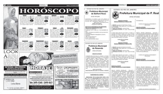 2 geral                                                                                                                                                                            Sábado, 1º de setembro de 2012        Sábado, 1º de setembro de 2012                                                                                                            ATOS OFICIAIS         7
                 (foto:divulgação)


                                     a                                                                                                                                                                                         ESTADO DO RIO DE JANEIRO
                                                                                                                                                                                                                                                                                           ESTADO DO RIO DE JANEIRO
                                                                                                                                                                                                                                      Prefeitura Municipal
                                                                                                                                                                                                                                        de Belford Roxo                                                   Prefeitura Municipal de P. Real
                                                  Áries                                     Touro                                       Gêmeos                                           Câncer
                                         Manter a mente e corpo sadios              Ao entrar em sua área de                      Ao entrar em sua décima                      Sol e Lua entram em oposi-                                ATOS OFICIAiS                                                                             ATOS OFICIAIS
                                         será importante para cuidar                amizades, a Lua forma opo-                    casa, a Lua forma oposição                   ção entre sua terceira e nona
                                         das demandas que tendem a                  sição com o Sol, trazendo-                    com o Sol, trazendo-lhe difi-                casas, trazendo-lhe a tendên-               Extraordinária, a se realizar no dia 10 de setembro de
                                         surgir no dia de hoje. Compre-             lhe dificuldades para entrar                  culdades para defender suas                  cia a ter que lidar com grande
                                                                                                                                                                                                                           2012, às 10 horas, na sala do CMDPI- BR, sito à Rua José
                                         enda a necessidade de cultivar 21/03 a     em consenso com amigos. 21/04 a               ideias, tanto em seu ambiente 21/05 a        pressão em seu meio acadê- 21/06 a                                                                                  AVISO DE LICITAÇÃO                             DOCUMENTOS).
                                                                           20/04
                                                                                    Suas opiniões tendem a ser 20/05              de trabalho como em seu meio 20/06                                                       da Cunha , 268 – Areia Branca - Belford Roxo – RJ.
                                         o equilíbrio, pois é possível que                                                                                                     mico, o que pode ser fator de 20/07                                                                          PREGÃO PRESENCIAL Nº 058/2012-FMS.
                                         você tenha que lidar com problemas de      distorcidas no calor das emo-                 familiar. Não permita que a                  grande desgaste. Suas opiniões                                   Belford Roxo, 29 de agosto de 2012.
                                         difícil solução. A tensão Sol-Lua aponta   ções, portanto convém evitar discussões,      atual falta de apoio seja um limitador       estão sujeitas a críticas excessivas, mas                     Vander Souza Sierevi
                                                                                                                                                                                                                                                                                                                                                      ALVARO ALEX NEVES DO NASCIMENTO
                                         para um desgaste energético importante.    por mais inofensivas que pareçam.             para realizar seus sonhos. Acredite em si!   encare tudo com naturalidade.                               Presidente do CMDPI-BR
                                                                                                                                                                                                                                                                                      1- OBJETO: Aquisição de Dieta Enteral e Equipo.                            PREGOEIRO
                                                                                                                                                                                                                                                                                      2- PROPOSTAS: Serão abertas dia 13 de setembro de
                                                                                                                                                                                                                           INSTITUTO DE PREVIDENCIA DOS SERVIDORES
                                                                                                                                                                                                                                                                                      2012, as 09:00hs.                                           AVISO DE LICITAÇÃO
                                                 Leão                                          Virgem                                        Libra                                    Escorpião                            PÚBLICOS DO MUNICÍPIO DE B. ROXO
                                                                                                                                                                                                                                                                                      3- PRAZO DE ENTREGA: Conforme Edital.                       PREGÃO PRESENCIAL Nº 036/2012/SMASH
                                                                                                                                                                                                                           EXTRATO DE CONTRATO
                                     A atual tensão Sol-Lua alerta                  Sol e Lua se opõem entre seu                  Suas relações de trabalho                    Sol e Lua se opõem entre                                                                               4- RETIRADA DO EDITAL: 02 ( duas ) resma de Papel
                                     para a possibilidade de im-                    signo e sua área de relaciona-                passam por momentos de-                      sua área de amizades e seu                  Fundamento: LEI Nº 10.820, DE 17 DE DEZEMBRO DE
                                                                                                                                                                                                                                                                                      A4.
                                     previstos relacionados à sua                   mentos, apontando a neces-                    licados no dia de hoje, já                   setor social, apontando in-                 2003
                                     vida financeira, mas o maior                   sidade de manter o equilíbrio                 que o ângulo de tensão que                   compatibilidades que podem                  Objeto: Concessão de Empréstimo aos seus Servidores
                                     desafio está em superar seus                   diante de impasses com as 21/08 a             a Lua estabelece com o Sol 21/09 a           comprometer os momentos
                                                                                                                                                                                                                                                                                      O Edital estará disponível para leitura e consulta, na      OBJETO: PREGÃO PRESENCIAL – SELEÇÃO E
                                                                                                                                                                                                            21/10 a        Aposentados e
                                                                   21/07 a
                                     medos. Com o devido planeja- 20/08             pessoas próximas. Lidar com 20/09             reacende antigos conflitos de 20/10          de lazer. As pessoas tendem 20/11                                                                      Secretaria Municipal de Saúde, sito a Rua. Fernando         CONTRATAÇÃO DE EMPRESAPARAFORNECIMENTO
                                                                                                                                                                                                                           Pensionistas Mediante Consignação em Folha de
                                     mento, as dificuldades podem                   temperamentos oscilantes e                    natureza territorial. Mas não é              a impor suas vontades, o que                                                                           Bernadelli, s/nº - Centro, Porto Real, das 08:00 às 17:00   DE INSTRUMENTOS MUSICAIS, PARA ATENDER
                                                                                                                                                                                                                           Pagamento.
                                     ser contornadas sem maiores dissabores,        intempestivos é uma tendência, caso você      momento de medir forças. Seja o primeiro     deve ser contornado com diplomacia, mas                                                                hs e pelo telefone (0XX24) 3353-4151, onde também           A SECRETARIA MUNICIPAL DE AÇÃO SOCIAL E
                                                                                                                                                                                                                           CNPJ: 00.360.305/0001-04
                                     então manter a calma é importante!             não ceda em alguns momentos!                  a demonstrar maturidade e equilíbrio!        também com uma postura determinada.                                                                    serão fornecidas quaisquer informações.                     HABITAÇÃO (SMASH). RETIRADA DO EDITAL NO
                                                                                                                                                                                                                           Período: Indeterminado
                                                                                                                                                                                                                                                                                                                                                  HORÁRIO COMERCIAL. LOCAL: DEPARTAMENTO
                                                                                                                                                                                                                           Firma: Caixa Econômica Federal
                                                                                                                                                                                                                                                                                                     Letícia Klotz de Almeida                     DE LICITAÇÕES DA SECRETARIA MUNICIPAL DE
                                                                                                                                                                                                                                                                                                             Pregoeira                            AÇÃO SOCIAL E HABITAÇÃO (SMASH), LOCALIZADO
                                                Sagitário                                Capricórnio                                      Aquário                                       Peixes                                                                                                                                                    NA ESTRADA FLORIANO-PORTO REAL, Nº 555 –
                                     Buscar o consenso entre                        A atual tensão entre Sol e                    Sol e Lua se opõem entre                     Disputas territoriais com-                                                                                          AVISO DE LICITAÇÃO                             FREITAS SOARES – PORTO REAL–RJ – CEP 27570-
                                     suas atividades domésticas e                   Lua contrapõe sua nona e                      sua oitava e segunda casas,                  prometem o entendimento                     ESTADO DO RIO DE JANEIRO                                         PREGÃO PRESENCIAL Nº 059/2012-FMS.                    000. ABERTURA DA PROPOSTA DIA 14/09/2012 ÀS
                                     profissionais tende a ser seu                  terceira casas, trazendo-lhe                  sugerindo que atitudes im-                   em seus relacionamentos,
                                                                                                                                                                                                                                                                                                                                                  09:00H NO ENDEREÇO ACIMA. INFORMAÇÕES
                                                                                                                                                                                                                                   Prefeitura Municipal
                                     maior desafio na presente                      a necessidade de evitar ativi-                prudentes tendem a lhe colo-                 já que a oposição que a Lua
                                     data, já que a oposição Sol- 21/11 a           dades que possam lhe sobre- 20/01
                                                                                                                     21/12 a
                                                                                                                                  car em apuros financeiros no 21/01 a         estabelece com o Sol lhe con- 21/02 a                                                                                                                              GERAIS: O INTERESSADO DEVERÁ TRAZER
                                                                    20/12                                                                                          20/02                                       20/03
                                     Lua confronta suas décimas                     carregar física e mentalmen-                  dia de hoje. Mesmo diante de                 fronta com as expectativas                                                                             1- OBJETO: Aquisição de Material de Escritório.             03 (TRÊS) RESMAS DE PAPEL MODELO A4, 01
                                     e quarta casas. O acúmulo de tarefas é o
                                     maior problema, mas com organização
                                                                                    te. Procure realizar suas tarefas da forma
                                                                                    mais tranquila possível, já que sua capaci-
                                                                                                                                  situações aparentemente irresistíveis, não
                                                                                                                                  negligencie seus limites, principalmente
                                                                                                                                                                               dos outros. O comportamento competi-
                                                                                                                                                                               tivo das pessoas pode ser o maior desa-
                                                                                                                                                                                                                                       de Resende                                     2- PROPOSTAS: Serão abertas dia 14 de setembro de
                                                                                                                                                                                                                                                                                      2012, as 11:00hs.
                                                                                                                                                                                                                                                                                                                                                  (UM) CD-R VIRGEM DE 700MB, PROCURAÇÃO,
                                                                                                                                                                                                                                                                                                                                                  DOCUMENTO DE IDENTIFICAÇÃO E CONTRATO


Look
                                     você encontrará soluções viáveis!              dade de análise está comprometida.            em seu orçamento.                            fio, mas não entre nesse ritmo!                                                                        3- PRAZO DE ENTREGA: Conforme Edital.                       SOCIAL (CÓPIA AUTENTICADA OU ORIGINAL DE
                                                                                                                                                                                                                                             ATOS OFICIAiS
                                                                                                                                                                                                                                                                                      4- RETIRADA DO EDITAL: 02 ( duas ) resma de Papel           TODOS OS DOCUMENTOS).
                                                                                                                         (foto:divulgação)                                                                                                                                            A4.




                                                                                                                                          Poses provocantes
                                                                                                                                                                                                                                             AVISO DE LICITAÇÃO



A
        ndrea Andrade, ex-                                                                                                                                                                                                                                                            O Edital estará disponível para leitura e consulta, na          ALVARO ALEX NEVES DO NASCIMENTO
        rainha de bateria da                                                                                                                                                                                                A Superintendência Municipal de Licitações e Contratos    Secretaria Municipal de Saúde, sito a Rua. Fernando                        PREGOEIRO
        Mocidade e dona de                                                                                                                                                                                                  da Prefeitura Municipal de Resende - RJ, torna pública    Bernadelli, s/nº - Centro, Porto Real, das 08:00 às 17:00
                                                                                                                                                                                     posou para um                          a seguinte licitação: Pregão Presencial nº 263/2012-      hs e pelo telefone (0XX24) 3353-4151, onde também
105 cm de bumbum, postou                                                                                                                                        nçarina do Latino,
                                                                                                                                            Joyce Pinheiro, da                       têm assinatura                         Objeto: aquisição de material bibliográfico sobre o       serão fornecidas quaisquer informações.                     AVISO DE LICITAÇÃO
no Instagram uma foto do                                                                                                                                         ual. Nas fotos, que
                                                                                                                                          en saio pra lá de sens                     suas curvas fa-                        mosquito da dengue, drogas e acervo do saber, para                                                                    PREGÃO PRESENCIAL Nº 037/2012/SMASH
seu look para ir à academia                                                                                                                                       a morena mostra
                                                                                                                                          de  Fernanda Gaspar,                         lingerie.
                                                                                                                                                                                                                            atender a Secretaria Municipal de Educação, através                      Letícia Klotz de Almeida
nesta sexta-feira, 31. “Hoje é                                                                                                                                      s e usando apenas
                                                                                                                                          zend  o poses provocante                                                          do Processo Administrativo nº 23.474/2012 - Data/                                Pregoeira
sexta, dia do branco... então                                                                                                                                                                                               Hora:13/09/2012 às 16h. O edital encontra-se disponível
vamos malhar”, escreveu.                                                                                                                                                                                                    nesta superintendência. Maiores informações nesta
                                                                                                                                                                                                                            Superintendência situada à Rua Augusto Xavier de Lima,    AVISO DE LICITAÇÃO
                                                                                                                                                                                                                            nº 251, Jd. Jalisco, Resende-RJ ou pelo tel: (24) 3354-   PREGÃO PRESENCIAL Nº 035/2012/SMASH                         OBJETO: PREGÃO PRESENCIAL – SELEÇÃO E
                                                                                                                                                                                                                            4625.                                                                                                                 CONTRATAÇÃO DE EMPRESAPARAFORNECIMENTO
                                                                                                                                                                                                                                              Carlos José da Silva                                                                                DE MATERIAL DE EXPEDIENTE, PARA ATENDER
                                                                                                                                                                                                                            Superintendente Municipal de Licitações e Contratos       OBJETO: PREGÃO PRESENCIAL – SELEÇÃO E                       A SECRETARIA MUNICIPAL DE AÇÃO SOCIAL E
                                                                                                                                                                                                                                                                                      CONTRATAÇÃO DE EMPRESA PARA FORNECIMENTO                    HABITAÇÃO (SMASH). RETIRADA DO EDITAL NO
                                                                                                                                                                                                                                                                                      DE UTENSÍLIOS DE COZINHA, PARA ATENDER                      HORÁRIO COMERCIAL. LOCAL: DEPARTAMENTO
                                                                                                                                                                                                                                                                                      A SECRETARIA MUNICIPAL DE AÇÃO SOCIAL E                     DE LICITAÇÕES DA SECRETARIA MUNICIPAL DE
                                                                                                                                                                                                                                        CONCESSÃO DE LICENÇA                          HABITAÇÃO (SMASH). RETIRADA DO EDITAL NO                    AÇÃO SOCIAL E HABITAÇÃO (SMASH), LOCALIZADO
                                                                                                                                                                                                                                                                                      HORÁRIO COMERCIAL. LOCAL: DEPARTAMENTO                      NA ESTRADA FLORIANO-PORTO REAL, Nº 555 –
                                                                                                                                                                                                                              mercearia tati de belford roxo ltda                     DE LICITAÇÕES DA SECRETARIA MUNICIPAL DE                    FREITAS SOARES – PORTO REAL–RJ – CEP 27570-
                                                                                                                                                                                                                           me - cnpj n° 01.466.610/0001-48, torna público que         AÇÃO SOCIAL E HABITAÇÃO (SMASH), LOCALIZADO                 000. ABERTURA DA PROPOSTA DIA 17/09/2012 ÀS
                                                                                                                                                                                                                           recebeu da Secretaria Municipal de Meio Ambien-            NA ESTRADA FLORIANO-PORTO REAL, Nº 555 –                    09:00H NO ENDEREÇO ACIMA. INFORMAÇÕES
                                                                                                                                                                                                                                                                                      FREITAS SOARES – PORTO REAL–RJ – CEP 27570-                 GERAIS: O INTERESSADO DEVERÁ TRAZER
                                                                                                                                                                                                                           te - SEMAS, através do processo n° 28/0089/2012
                                                                                                                                                                                                                                                                                      000. ABERTURA DA PROPOSTA DIA 13/09/2012 ÀS                 03 (TRÊS) RESMAS DE PAPEL MODELO A4, 01
                                                                                                                                                                                                                           a licença de operação N° 0155 com validade até                                                                         (UM) CD-R VIRGEM DE 700MB, PROCURAÇÃO,
                                                                                                                                                                                                                                                                                      09:00H NO ENDEREÇO ACIMA. INFORMAÇÕES
                                                                                                                                                                                                                           01/08/2015 para atividade Comércio varejista de            GERAIS: O INTERESSADO DEVERÁ TRAZER 03                      DOCUMENTO DE IDENTIFICAÇÃO E CONTRATO
                                                                                                                                                                                                                           mercadorias em geral, com predominância de                 (TRÊS) RESMAS DE PAPEL MODELO A4, 01 (UM) CD-R              SOCIAL (CÓPIA AUTENTICADA OU ORIGINAL DE
                                                                                                                                                                                                                           produtos alimentícios - minimercado na Estrada             VIRGEM DE 700MB, PROCURAÇÃO, DOCUMENTO                      TODOS OS DOCUMENTOS).
                                                                                                                                                                                                                           Juscelino Kubischek Lote 11 Quadra L - Parque              DE IDENTIFICAÇÃO E CONTRATO SOCIAL (CÓPIA
                                                                                                                                                                                                                           Esperança - Belford Roxo.                                  AUTENTICADA OU ORIGINAL DE TODOS OS
                                                                                                                                                                                                                                                                                                                                                      ALVARO ALEX NEVES DO NASCIMENTO
 