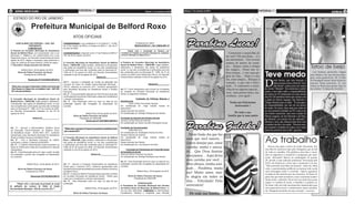 6 atos oficiais                                                                                                                                         Sábado, 1º de setembro de 2012   Sábado, 1º de setembro de 2012
                                                                                                                                                                                                                                                                                                                                                           geral         3

    ESTADO DO RIO DE JANEIRO                                                                                                                                                                                                                                                                                     (foto:divulgação)
                                                                                                                                                                                                                                                                                                                                                          (foto:divulgação)




                       Prefeitura Municipal de Belford Roxo
                                                                      ATOS OFICIAIS
     JOSÉ ALBINO VAZ PEREIRA – JOEL VAZ
                    PRESIDENTE
                    COMUNICADO
A Plenária do Conselho Municipal de Assistência
                                                           CONSIDERANDO o que estabelece a Lei Federal n° 12.058,
                                                           de 13 de outubro de 2009 e a Portaria do MDS n° 148, de 27
                                                           de abril de 2006;
                                                                                                                                   	
                                                                                                                                              Presidente do CMAS
                                                                                                                                             RESOLUÇÃO N.º.: 021 /CMAS-BR /12               Parabéns Lucas!               (foto:divulgação)


Social de Belford Roxo, em cumprimento com a Lei           CONSIDERANDO o disposto no Art. 8° da Portaria do MDS nº                                                                                                                              Comemore a maravilha de
Municipal n° 1068/05 e, em conformidade com o seu          754, de 20 de outubro de 2010;
                                                                                                                                                                                                                                              ser você ! Dê uma festa... é o
Regimento Interno, em Reunião Extraordinária de 29 de
agosto de 2012, elegeu e empossou para preencher o                                                                                                                                                                                            seu aniversário... Tire os seus
cargo de vacância da mesa Diretora, conforme segue:        O Conselho Municipal de Assistência Social de Belford             A Plenária do Conselho Municipal de Assistência                                                                  sonhos de dentro do armá-
                                                                                                                             Social de Belford Roxo – CMAS-BR, órgão paritário,
                                                                                                                                                                                                                                                                                                                                     Tatoo de beijo
1º Secretário: Sergio Azevedo dos Santos                   Roxo – CMAS-BR, órgão paritário, deliberativo e fiscalizador
                                                           das ações de assistência social, no uso das competências          deliberativo e fiscalizador das ações de assistência                                                             rio... Repare como o tempo
            Belford Roxo, 29 de agosto de 2012.            e atribuições que lhes são conferidas pela Lei Municipal Nº.      social, no uso das competências e atribuições que lhes                                                           faz mágica... Pense nos ve-

                                                                                                                                                                                                                                                                                    Teve medo
        Silvia de Fátima Francisco de Souza                1068, de 27 de outubro de 2005, em Reunião Extraordinária         são conferidas pela Lei Municipal Nº. 1068, de 27 de                                                             lhos tempos... e vire uma pá-                                                            Léo Santana aproveitou viagem
               Presidente do CMAS-BR                       realizada no dia 29 de agosto de 2012,                            outubro de 2005 e pelo Regimento Interno, em Reunião                                                                                                                                                    para Miami e fez sua terceira tatua-
                                                                                               RESOLVE__________:            Extraordinária realizada no dia 29 de agosto de 2012,                                                            gina da vida... Hoje é o seu                                                           gem, nesta quinta-feira, 30. O líder


                                                                                                                                                                                                                                                                                    D
                   Resolução Nº 018/CMAS-BR/2012                                                                             	                                                                                                                dia, tome alegria... Brinque à                 aniel Rocha, que vem fazendo o          do Parangolé tatuou vários beijos no
                                                           Art.1º - Aprovar a prestação de contas da aplicação dos           							
                                                                                                                                                                                                                                              vontade, o que vale é felici-                  maior sucesso como o Roni de “Ave-      pescoço. Nesta sexta-feira, 31, Léo
                                                           recursos do Índice de Gestão Descentralizada Municipal -          		                              RESOLVE__________:
                                                           IGD-M, referente ao exercício 2011, conforme apresentado                                                                                                                           dade... E comemore a mara-                     nida Brasil”, posou para um ensaio      voltou ao Brasil para gravar clipe de
                                                           pela Secretaria Municipal de Assistência Social e Direitos        Art. 1º - Ficam designados para compor as Comissões                                                              vilha de ser alguém especial...       da revista “Mensch”. Em entrevista à publi-      sua música “A dança do Arrocha”.
                                                           Humanos;                                                          de Trabalho do Conselho Municipal de Assistência                                                                                                       cação, o ator falou sobre a responsabilidade
                                                                                                                             Social, os seguintes membros:
                                                                                                                                                                                                                                              você , uma pessoa única, ma-
                                                           Art. 2º - A documentação referente ao IGD-M ficará arquivada                                                                                                                                                             de estrear na TV justamente em uma novela                               (foto:divulgação)

                                                           na Secretaria Executiva do CMAS para vistas dos Conselheiros                                                                                                                       ravilhosa , sem igual !               das 21h. Ele também revelou que contou com
O Conselho Municipal de Assistência Social de              e demais interessados;                                                             Comissão de Políticas Básicas e
                                                                                                                                                                                                                                                                                    a ajuda de Otávio Augusto, Isis Valverde e
Belford Roxo – CMAS-BR, órgão paritário, deliberativo      Art. 3º - Esta Resolução entra em vigor na data de sua            Assistenciais
e fiscalizador das ações de assistência social, no uso     publicação quando são revogadas as disposições em                 	       Carla Cristina Fernandes Teixeira                                                                           Tenha um Felicíssimo               Thiago Martins para se soltar. “É uma gran-
das competências e atribuições que lhes são conferidas     contrário.                                                        Em substituição de: Jorge Cláudio Soares do                                                                            Aniversário !                   de responsabilidade, por isso dá um pouco
pela Lei Municipal Nº. 1068, de 27 de outubro de 2005,                                                                       Nascimento                                                                                                                                             de medo. No início, dava mais por conta de
em Reunião Extraordinária realizada no dia 29 de           	                                                                 Sergio Azevedo dos Santos                                                                                                                              ser meu primeiro trabalho na TV e estar com
agosto de 2012,                                                                     Belford Roxo 29 de agosto de 2012.       Em substituição de: Rodrigo Rodrigues dos Santos                                                                       De toda a sua                   um núcleo experiente, mas com a ajuda de
                                                                      Silvia de Fátima Francisco de Souza                                                                                                                                      família que te ama muito             Otávio Augusto, da Isis Valverde e do Thia-
                         RESOLVE_______________:                             Presidente do CMAS-BR                           Comissão de Garantia de Direitos Sociais
                                                                                                                                                                                                                                                                                    go Martins, aos poucos fui me soltando”,
	                                                                                   Resolução Nº 020/CMAS-BR/2012            Janaína Cristina Silva de Andrade


                                                                                                                                                                                           Parabéns Zuleika!
                                                                                                                             Em substituição de: Alana Carvalho Rodrigues Souza
                                                                                                                                                                                                                                                                                    afirmou o ator, que afirmou lidar bem com
	
                                                                                                                                                                                                                                                                                    o assédio das fãs e da mídia. “Procuro sem-
Art. 1º - Aprovar o Demonstrativo Sintético Anual                                                                            Comissão de Comunicações                                                                                                                               pre respeitar o trabalho de todos e ser o mais
da Execução Físico-Financeiro do Sistema Único                                                                               	Odila Dias Cury                                                                                                                                       atencioso possível com as fãs”, garantiu.
da Assistência Social - SUAS ANO: 2011, conforme                                                                             Em substituição de: Rosângela Oliveira da Silva                                                                                    (foto:divulgação)

apresentado pela Secretaria Municipal de Assistência                                                                         Severino Ramos de Queiroz                                       Neste lindo dia que faz

                                                                                                                                                                                                                                                                                    Ao trabalho
Social e Direitos Humanos de Belford Roxo;                 O Conselho Municipal de Assistência Social de Belford             Em substituição de: Jorge Cláudio Soares            do
Art. 2º - Fica a Secretaria Executiva do CMAS,             Roxo – CMAS-BR, órgão paritário, deliberativo e fiscalizador      Nascimento                                                    anos que você nasceu…
autorizada a validar o Sistema SUAS/WEB;
Art. 3º - O referido Demonstrativo ficará arquivado na
                                                           das ações de assistência social, no uso das competências
                                                           e atribuições que lhes são conferidas pela Lei Municipal Nº.
                                                                                                                             Sergio Azevedo dos Santos
                                                                                                                             Em substituição de: Luiz Severino da Silva
                                                                                                                                                                                           Quero desejar paz, amor
Sede do CMAS para vistas dos Conselheiros e demais         1068, de 27 de outubro de 2005, em Reunião Extraordinária                                                                       carinho, sonho e amiza-                                                                     Poucos dias após a morte do irmão Alexandre, Ka-
interessados;                                              realizada no dia 29 de agosto de 2012,                                   Comissão de Fiscalização do Fundo Municipal                                                                                                     rina Bacchi anunciou hoje pelo Instagram que já está
Art. 4º - Esta Resolução entra em vigor a partir da data                                                                     de Assistência Social                                         de… Que Deus ilumine                                                                     de volta ao trabalho. Ela publicou uma foto e convi-
de publicação, quando são revogadas as disposições                                         RESOLVE_______________:           Silvia de Fátima Francisco de Souza
em contrário.                                              	                                                                 Em substituição de: Rodrigo Rodrigues dos Santos              seus passos… Aqui deixo                                                                  dou os seguidores a assistirem o programa que apre-
                                                                                                                                                                                                                                                                                    senta. Alexandre faleceu na madrugada de quarta,
                                                           	
                                                                                                                             Art. 2º - Esta Resolução entra em vigor na data de sua
                                                                                                                                                                                           meu carinho por você…                                                                    29, devido a uma infecção pulmonar. Procurada pelo
                                                                                                                                                                                                                                                                                    EGO, ela limitou-se a dizer que o momento é de dor.
                  Belford Roxo, 29 de agosto de 2012.      Art. 1º - Aprovar a Proposta Orçamentária da Assistência          publicação, quando são revogadas as disposições em            Meu abraço, minha ami-                                                                   “Não pretendo mais falar do assunto”, disse ela. Mais
                                                           Social para o exercício 2013, conforme apresentado pela           contrário.
        Silvia de Fátima Francisco de Souza                Secretaria Municipal de Assistência Social e Direitos Humanos                                                                   zade… Parabéns, muita                                                                    cedo, a apresentadora publicou na mesma rede social
                 Presidente do CMAS                        de Belford Roxo;                                                                     Belford Roxo, 29 de agosto de 2012.                                                                                                 uma mensagem sobre o ocorrido. “Quero agradecer
                                                           Art. 2º - A cópia da referido Proposta ficará arquivado na Sede
                                                                                                                                                                                           paz! Muito amor, mui-                                                                    as palavras tão amáveis que me enviaram. Já fazem al-
                      Resolução Nº019/CMAS-BR/12           do Conselho Municipal de Assistência Social - CMAS para
                                                           vistas dos Conselheiros e demais interessados;
                                                                                                                                       Silvia de Fátima Francisco de Souza
                                                                                                                                              Presidente do CMAS-BR
                                                                                                                                                                                           ta alegria em todos os                                                                   guns dias que tudo aconteceu, mas o momento ainda é
                                                                                                                                                                                                                                                                                    muito triste e dolorido. Deus tem nos dado força para
                                                           Art. 4º - Esta Resolução entra em vigor na data de sua                                                                          dias… Felicidade! Feliz                                                                  seguir e o carinho de vocês, o trabalho e o próprio va-
                                                           publicação.                                                                         CONVOCAÇÃO
                                                           	                                                                 O Presidente do Conselho Municipal dos Direitos               aniversário!                                                                             lor desta vida tem sido imensamente importantes para
                                                                                       Belford Roxo, 29 de agosto de 2012.   da Pessoa Idosa do Município de Belford Roxo, no                                                                                                       nos mantermos em pé e continuarmos nossa caminha-
                                                                                                                             uso de suas atribuições, CONVOCA os Senhores(as)                                                                                                       da. Obrigada do fundo do meu coração”, escreveu.
                                                                      Silvia de Fátima Francisco de Souza                    Conselheiros Titulares e Suplentes para Reunião                  De toda sua família
 