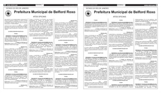 6 atos oficiais                                                                                                                                          Quarta-feira, 05 de setembro de 2012   Quarta-feira, 05 de setembro de 2012
                                                                                                                                                                                                                                                                                                                                                          ATOS OFICIAIS                 3

   ESTADO DO RIO DE JANEIRO                                                                                                                                                                           ESTADO DO RIO DE JANEIRO

                          Prefeitura Municipal de Belford Roxo                                                                                                                                                             Prefeitura Municipal de Belford Roxo
                                                                           ATOS OFICIAIS                                                                                                                                                                                   ATOS OFICIAIS
seis centavos), com complementação constitucional de              Portaria nº 361/GP/2011, de 07/04/2011 que concedeu                                                                             						                                                        						                                                             CONSTITUCIONAL Nº 70, DE 29/03/2012, QUE
                                                                                                                                 							
R$ 261,94 (duzentos e sessenta e um reais e noventa               Aposentadoria por Invalidez, (a)o servidor(a) SUELY                                                                                Prefeito                                                      Prefeito                                                        CONCEDEU APOSENTADORIA POR INVALIDEZ A
                                                                                                                                 			                                      RESOLVE:
e quatro centavos, em observância ao § 2º, do art. 201,           TEIXEIRA BARCELOS, matrícula 10/07.638, no cargo               				                                 Reformular        a                                                                                                                                          SANDRA LUIZA PINHO PALERMO”
da CRFB/88, conforme contido nos autos do processo                efetivo de Inspetor de Alunos, com fundamento no artigo                                                                            PORTARIA Nº 1118 DE 04 DE SETEMBRO DE 2012.                       PORTARIA Nº 1120 DE 04 DE SETEMBRO DE 2012.                 			                         O Prefeito do Município
                                                                                                                                 Portaria nº 971/GP/2008, de 22/12/2008 que concedeu
administrativo nº 04/0001525/2007.                                40, § 1º, inciso I, da Constituição Federal, com redação                                                                         “REFORMULA A PORTARIA Nº 037/GP/2008, DE 18 DE                “REFORMULA A PORTARIA Nº 2029/GP/2009, DE 30 DE                   de Belford Roxo, Estado do Rio de Janeiro, no uso de
                                                                                                                                 Aposentadoria por Invalidez, (a)o servidor(a) CLARICE
				                                 Esta          portaria       dada pela EC 41/2003 e art. 60, § 1º, da LC 083/2006,                                                                           JANEIRO DE 2008, QUE CONCEDEU APOSENTADORIA                   MARÇO DE 2009, QUE CONCEDEU APOSENTADORIA POR                      suas atribuições constitucionais e legais
                                                                                                                                 CARVALHO DE SOUZA, matrícula 10/07.577, no cargo
entrará em vigor na data de sua publicação, retroagindo           com proventos mensais e proporcionais de R$ 327,78                                                                              POR INVALIDEZ A JOSILENE RESENDE DA SILVA, EM                 INVALIDEZ A PAULO DE ANDRADE, EM CUMPRIMENTO A                     							
                                                                                                                                 efetivo de Professora II, nível II, com fundamento no
seus efeitos a contar de 01 de Julho de 2007 e efeitos            (trezentos e vinte e sete reais e setenta e oito centavos),                                                                     CUMPRIMENTO A EMENDA CONSTITUCIONAL Nº 70,                    EMENDA CONSTITUCIONAL Nº 70, DE 29/03/2012”                        		                                      RESOLVE:
                                                                                                                                 artigo 40, § 1º, inciso I, da Constituição Federal, com
financeiros a partir de 29/03/2012, conforme art. 2º da EC        com complementação constitucional do § 2º do art. 201                                                                           DE 29/03/2012”                                                			                            O Prefeito do Município de          				                                 Reformular        a
                                                                                                                                 redação dada pela EC 41/2003 e art. 60, § 6º, da LC
70/2012.                                                          da CRFB/88 no valor de R$ 182,22 (cento e oitenta e dois                                                                        			                          O Prefeito do Município de       Belford Roxo, Estado do Rio de Janeiro, no uso de suas             Portaria nº 2961/GP/2009, de 03/11/2009 que concedeu
                                                                                                                                 083/2006, com proventos mensais e integrais de R$
                                                                  reais e vinte e dois centavos), conforme contido nos autos                                                                      Belford Roxo, Estado do Rio de Janeiro, no uso de suas        atribuições constitucionais e legais                               Aposentadoria por Invalidez, a servidora SANDRA
                                                                                                                                 841,52 (oitocentos e quarenta e um reais e cinquenta e
	 ALCIDES DE MOURA ROLIM FILHO                                    do processo administrativo nº 04/001479/2010.                                                                                   atribuições constitucionais e legais                          							                                                            LUIZA PINHO PALERMO, matrícula 10/05.438, no cargo
                                                                                                                                 dois centavos), conforme contido nos autos do processo
						                                                            				                                 Esta portaria entrará                                                                      							                                                       		                                              RESOLVE:           efetivo de Professora de Geografia, com fundamento
                                                                                                                                 administrativo nº 04/001911/2005.
             Prefeito                                             em vigor na data de sua publicação, retroagindo seus                                                                            		                                        RESOLVE:            				                                    Reformular a Portaria nº   no artigo 40, § 1º, inciso I, da Constituição Federal,
                                                                                                                                 				                                 Esta       portaria
                                                                  efeitos a contar de 06 de maio de 2010 e efeitos financeiros                                                                    				                                 Reformular          a    2029/GP/2009, de 30/03/2009 que concedeu Aposentadoria             com redação dada pela EC 41/2003 e art. 60, § 6º, da
                                                                                                                                 entrará em vigor na data de sua publicação, retroagindo
   PORTARIA Nº 1136 DE 04 DE SETEMBRO DE 2012.                    a partir de 29/03/2012, conforme art. 2º da EC 70/2012.                                                                         Portaria nº 037/GP/2008, de 18/01/2008 que concedeu           por Invalidez, (a) servidor(a) PAULO DE ANDRADE, matrícula         LC 083/2006, com proventos mensais e integrais de R$
                                                                                                                                 seus efeitos a contar de 04 de maio de 2006 e efeitos
  “REFORMULA A PORTARIA Nº 485/GP/2007, DE                                                                                                                                                        Aposentadoria por Invalidez, (a) servidor(a) JOSILENE         10/18.107, no cargo efetivo de Gari, com fundamento no             511,50 (quinhentos e onze reais e cinquenta centavos),
                                                                                                                                 financeiros a partir de 29/03/2012, conforme art. 2º da
09 DE OUTUBRO DE 2007, EM CUMPRIMENTO A                           	 ALCIDES DE MOURA ROLIM FILHO                                                                                                  RESENDE DA SILVA, matrícula 10/22.395, no cargo               artigo 40, § 1º, inciso I, da Constituição Federal, com redação    conforme contido nos autos do processo administrativo
                                                                                                                                 EC 70/2012.
EMENDA CONSTITUCIONAL Nº 70, DE 29/03/2012,                       						                                                                                                                          efetivo de Professora II, com fundamento no artigo 40,        dada pela EC 41/2003 e art. 60, § 6º, da LC 083/2006, com          nº 04/002034/2009.
QUE CONCEDEU APOSENTADORIA POR INVALIDEZ                                        Prefeito                                                                                                          § 1º, inciso I, da Constituição Federal, com redação          proventos mensais e integrais de R$ 456,50 (quatrocentos e         				                                 Esta       portaria
                                                                                                                                 	 ALCIDES DE MOURA ROLIM FILHO
A SERGIO SOARES FONTES”                                                                                                                                                                           dada pela EC 41/2003 e art. 60, § 6º, da LC 083/2006,         cinquenta e seis reais e cinquenta centavos), conforme contido     entrará em vigor na data de sua publicação, retroagindo
                                                                                                                                 						
			                          O Prefeito do Município de                PORTARIA Nº 1138 DE 04 DE SETEMBRO DE 2012.                                                                                com proventos mensais e integrais de R$ 813,42                nos autos do processo administrativo nº 04/005289/2008.            seus efeitos a contar de 06 de maio de 2009 e efeitos
                                                                                                                                              Prefeito
Belford Roxo, Estado do Rio de Janeiro, no uso de suas              “REFORMULA A PORTARIA Nº 255/GP/2008, DE 18                                                                                   (oitocentos e treze reais e quarenta e dois centavos),        				                                    Esta portaria entrará em   financeiros a partir de 29/03/2012, conforme art. 2º da
atribuições constitucionais e legais                              DE ABRIL DE 2008, EM CUMPRIMENTO A EMENDA                                                                                       conforme contido nos autos do processo administrativo         vigor na data de sua publicação, retroagindo seus efeitos a        EC 70/2012.
                                                                                                                                    PORTARIA Nº 1140 DE 04 DE SETEMBRO DE 2012.
							                                                           CONSTITUCIONAL Nº 70, DE 29/03/2012, QUE                                                                                        nº 04/003079/2006.                                            contar de 04 de novembro de 2008 e efeitos financeiros a           	         ALCIDES DE MOURA ROLIM FILHO
                                                                                                                                   “REFORMULA A PORTARIA Nº 792/GP/2008, DE
			                                            RESOLVE:           CONCEDEU APOSENTADORIA POR INVALIDEZ A                                                                                          				                                 Esta portaria entrará    partir de 29/03/2012, conforme art. 2º da EC 70/2012.              						
                                                                                                                                 10 DE NOVEMBRO DE 2008, QUE CONCEDEU
				                                     Reformular           a   WALTER DE OLIVEIRA SILVA”                                                                                                       em vigor na data de sua publicação, retroagindo seus                                                                                                     Prefeito
                                                                                                                                 APOSENTADORIA POR INVALIDEZ A LENI RIBEIRO,
Portaria nº 485/GP/2007, de 09/10/2007 que concedeu               			                          O Prefeito do Município de                                                                         efeitos a contar de 29 de novembro de 2006 e efeitos          	 ALCIDES DE MOURA ROLIM FILHO
                                                                                                                                 EM CUMPRIMENTO A EMENDA CONSTITUCIONAL Nº
Aposentadoria por Invalidez, (a)o servidor(a) SERGIO              Belford Roxo, Estado do Rio de Janeiro, no uso de suas                                                                          financeiros a partir de 29/03/2012, conforme art. 2º da EC    						                                                              PORTARIA Nº 1123 DE 04 DE SETEMBRO DE 2012.
                                                                                                                                 70, DE 29/03/2012”
SOARES FONTES, matrícula 10/06.228, no cargo                      atribuições constitucionais e legais                                                                                            70/2012.                                                                    Prefeito                                                “REFORMULA A PORTARIA Nº 354/GP/2008,
                                                                                                                                 			                         O Prefeito do Município de
efetivo de Inspetor de Alunos, com fundamento no artigo           							                                                        Belford Roxo, Estado do Rio de Janeiro, no uso de suas                                                                                                                                            DE 11 DE JUNHO DE 2008, QUE CONCEDEU
40, § 1º, inciso I, da Constituição Federal, com redação          			                                         RESOLVE:                                                                            	 ALCIDES DE MOURA ROLIM FILHO                                       PORTARIA Nº 1121 DE 04 DE SETEMBRO DE 2012.                 APOSENTADORIA POR INVALIDEZ A SEBASTIÃO
                                                                                                                                 atribuições constitucionais e legais
dada pela EC 41/2003 e art. 60, § 1º, da LC 083/2006,             				                                 Reformular            a                                                                    						                                                          “REFORMULA A PORTARIA Nº 3043/GP/2009, DE 09 DE                  SANTANA SILVERIO, EM CUMPRIMENTO A EMENDA
                                                                                                                                 			                                       RESOLVE:
com proventos mensais e proporcionais de R$ 232,38                Portaria nº 255/GP/2008, de 18/04/2008 que concedeu                                                                                          Prefeito                                         DEZEMBRO DE 2009, EM CUMPRIMENTO A EMENDA                          CONSTITUCIONAL Nº 70, DE 29/03/2012”
                                                                                                                                 				                                  Reformular          a
(duzentos e trinta e dois reais e trinta e oito centavos), com    Aposentadoria por Invalidez, (a)o servidor(a) WALTER                                                                                                                                          CONSTITUCIONAL Nº 70, DE 29/03/2012, QUE CONCEDEU                  			                          O Prefeito do Município
                                                                                                                                 Portaria nº 792/GP/2008, de 10/11/2008 que concedeu
complementação legal de R$ 147,72 (cento e quarenta e             OLIVEIRA SILVA, matrícula 10/04.546, no cargo efetivo                                                                              PORTARIA Nº 1119 DE 04 DE SETEMBRO DE 2012.                APOSENTADORIA POR INVALIDEZ A PEDRO ROBERTO                        de Belford Roxo, Estado do Rio de Janeiro, no uso de
                                                                                                                                 Aposentadoria por Invalidez, (a)o servidor(a) LENI
sete reais e setenta e dois centavos), em observância             de Auxiliar de Enfermagem, com fundamento no artigo 40,                                                                           “REFORMULA A PORTARIA Nº 3002/GP/2009, DE                   JOSÉ DIAS”                                                         suas atribuições constitucionais e legais
                                                                                                                                 RIBEIRO, matrícula 10/07.574, no cargo efetivo de
ao § 2º do art. 60 c/c § 2º, do art. 201, da CRFB/88,             § 1º, inciso I, da Constituição Federal, com redação dada                                                                       27 DE NOVEMBRO DE 2009, EM CUMPRIMENTO A                      			                         O Prefeito do Município de             							
                                                                                                                                 Professora de 1ª a 4ª série, com fundamento no artigo
conforme contido nos autos do processo administrativo             pela EC 20/98, alterado pela EC 41/2003 e art. 60, § 1º,                                                                        EMENDA CONSTITUCIONAL Nº 70, DE 29/03/2012,                   Belford Roxo, Estado do Rio de Janeiro, no uso de suas             			                                      RESOLVE:
                                                                                                                                 40, § 1º, inciso I, da Constituição Federal, com redação
nº 04/001822/2007.                                                da LC 083/2006, com proventos mensais e proporcionais                                                                           QUE CONCEDEU APOSENTADORIA POR INVALIDEZ                      atribuições constitucionais e legais                               				                                  Reformular       a
                                                                                                                                 dada pela EC 41/2003 e § 6º, do art. 60, da LC 83/2006,
				                                     Esta          portaria   de R$ 99,02 (noventa e nove reais e dois centavos), com                                                                         A JUCIARA DE FATIMA MARIA”                                    							                                                            Portaria nº 354/GP/2008, de 11/06/2008 que concedeu
                                                                                                                                 com proventos mensais e integrais de R$ 1.316,80 (hum
entrará em vigor na data de sua publicação, retroagindo           complementação constitucional de R$ 200,98 (duzentos                                                                            		                  O Prefeito do Município de Belford        		                                           RESOLVE:              Aposentadoria por Invalidez, (a) servidor(a) SEBASTIÃO
                                                                                                                                 mil, trezentos e dezesseis reais e oitenta centavos),
seus efeitos a contar de 24 de julho de 2007 e efeitos            reais e noventa e oito centavos), em observância ao § 2º,                                                                       Roxo, Estado do Rio de Janeiro, no uso de suas                				                                 Reformular a Portaria nº      SANTANA SILVERIO, matrícula 10/18.390, no cargo
                                                                                                                                 conforme contido nos autos do processo administrativo
financeiros a partir de 29/03/2012, conforme art. 2º da EC        do art. 201, da CRFB/88, conforme contido nos autos do                                                                          atribuições constitucionais e legais                          3043/GP/2009, de 09/12/2009, que concedeu Aposentadoria            efetivo de Trabalhador Braçal, com fundamento no
                                                                                                                                 nº 04/00366/2008.
70/2012.                                                          processo administrativo nº 04/003777/2005.                                                                                      							                                                       por Invalidez, ao servidor PEDRO ROBERTO JOSÉ                      artigo 40, § 1º, inciso I, da Constituição Federal, com
                                                                                                                                 				                                  Esta portaria entrará
                                                                  				                                 Esta portaria entrará                                                                      		                                        RESOLVE:            DIAS, matrícula 10/17.906, no cargo efetivo de Técnico de          redação dada pela EC 41/2003 e art. 60, § 6º, da LC
                                                                                                                                 em vigor na data de sua publicação, retroagindo seus
	 ALCIDES DE MOURA ROLIM FILHO                                    em vigor na data de sua publicação, retroagindo seus efeitos                                                                    				                                 Reformular           a   Radiologia, com fundamento no artigo 40, § 1º, inciso I, da        083/2006, com proventos mensais e integrais de R$
                                                                                                                                 efeitos a contar de 12 de fevereiro de 2008 e efeitos
						                                                            a contar de 10 de outubro de 2005 e efeitos financeiros a                                                                       Portaria nº 3002/GP/2009, de 27/11/2009 que concedeu          Constituição Federal, com redação dada pela EC 41/2003             599,69 (quinhentos e noventa e nove reais e sessenta
                                                                                                                                 financeiros a partir de 29/03/2012, conforme art. 2º da
             Prefeito                                             partir de 29/03/2012, conforme art. 2º da EC 70/2012.                                                                           Aposentadoria por Invalidez, a servidora JUCIARA DE           e art. 60, § 6º, da LC 083/2006, com proventos mensais e           e nove centavos), conforme contido nos autos do
                                                                                                                                 EC 70/2012.
                                                                                                                                                                                                  FATIMA MARIA, matrícula 10/22.704, no cargo efetivo           integrais de R$ 511,50 (quinhentos e onze reais e cinquenta        processo administrativo nº 04/00272/2008.
   PORTARIA Nº 1137 DE 04 DE SETEMBRO DE 2012.                    	 ALCIDES DE MOURA ROLIM FILHO                                                                                                  de Estimulador Materno, com fundamento no artigo 40, §        centavos), conforme contido nos autos do processo                  				                                  Esta      portaria
                                                                                                                                 	 ALCIDES DE MOURA ROLIM FILHO
 “REFORMULA A PORTARIA Nº 0361/GP/2011, DE 07                     						                                                                                                                          1º, inciso I, da Constituição Federal, com redação dada       administrativo nº 04/00850/2009.                                   entrará em vigor na data de sua publicação, retroagindo
                                                                                                                                 						
DE ABRIL DE 2011, EM CUMPRIMENTO A EMENDA                                       Prefeito                                                                                                          pela EC 41/2003 e art. 60, § 6º, da LC 083/2006, com          				                                 Esta portaria entrará em      seus efeitos a contar de 30 de janeiro de 2008 e efeitos
                                                                                                                                              Prefeito
CONSTITUCIONAL Nº 70, DE 29/03/2012, QUE                                                                                                                                                          proventos mensais e integrais de R$ 599,94 (quinhentos        vigor na data de sua publicação, retroagindo seus efeitos          financeiros a partir de 29/03/2012, conforme art. 2º da
CONCEDEU APOSENTADORIA POR INVALIDEZ A                                 PORTARIA Nº 1139 DE 04 DE SETEMBRO DE 2012.                                                                                e noventa e nove reais e noventa e quatro centavos),          a contar de 10 de fevereiro de 2009 e efeitos financeiros a        EC 70/2012.
                                                                                                                                   PORTARIA Nº 1141 DE 04 DE SETEMBRO DE 2012.
SUELY TEIXEIRA BARCELOS”                                            “REFORMULA A PORTARIA Nº 971/GP/2008, DE                                                                                      conforme contido nos autos do processo administrativo         partir de 29/03/2012, conforme art. 2º da EC 70/2012.              	        ALCIDES DE MOURA ROLIM FILHO
                                                                                                                                  “REFORMULA A PORTARIA Nº 797/GP/2008, DE 10
			                         O Prefeito do Município de            22 DE DEZEMBRO DE 2008, EM CUMPRIMENTO A                                                                                        nº 04/003728/2009.                                            	         ALCIDES DE MOURA ROLIM FILHO                             						
                                                                                                                                 DE NOVEMBRO DE 2008, EM CUMPRIMENTO A
Belford Roxo, Estado do Rio de Janeiro, no uso de suas            EMENDA CONSTITUCIONAL Nº 70, DE 29/03/2012,                                                                                     				                                 Esta          portaria   						                                                                                      Prefeito
                                                                                                                                 EMENDA CONSTITUCIONAL Nº 70, DE 29/03/2012,
atribuições constitucionais e legais                              QUE CONCEDEU APOSENTADORIA POR INVALIDEZ A                                                                                      entrará em vigor na data de sua publicação, retroagindo                                  Prefeito
                                                                                                                                 QUE CONCEDEU APOSENTADORIA POR INVALIDEZ
							                                                           CLARICE CARVALHO DE SOUZA”                                                                                                      seus efeitos a contar de 26 de julho de 2009 e efeitos                                                                           PORTARIA Nº 1124 DE 04 DE SETEMBRO DE 2012.
                                                                                                                                 A VALDEMIR BATISTA DE MORAES”
			                                      RESOLVE:                 			                         O Prefeito do Município de                                                                          financeiros a partir de 29/03/2012, conforme art. 2º da EC         PORTARIA Nº 1122 DE 04 DE SETEMBRO DE 2012.                    “REFORMULA A PORTARIA Nº 1581/GP/2010, DE
                                                                                                                                 			                         O Prefeito do Município de
				                                 Reformular      a            Belford Roxo, Estado do Rio de Janeiro, no uso de suas                                                                          70/2012.                                                       “REFORMULA A PORTARIA Nº 2961/GP/2009, DE 03 DE                   09 DE NOVEMBRO DE 2010, QUE CONCEDEU
                                                                                                                                 Belford Roxo, Estado do Rio de Janeiro, no uso de suas
                                                                  atribuições constitucionais e legais                                                                                            	         ALCIDES DE MOURA ROLIM FILHO                        NOVEMBRO DE 2009, EM CUMPRIMENTO A EMENDA                          APOSENTADORIA POR INVALIDEZ A VERA
                                                                                                                                 atribuições constitucionais e legais
 