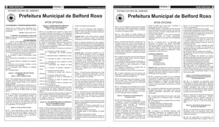 4 ATOS OFICIAIS                                                                                                                                     Sexta-feira, 07 de setembro de 2012   Sexta-feira, 07 de setembro de 2012                                                                                                                  atos oficiais                   5
    ESTADO DO RIO DE JANEIRO                                                                                                                                                                    ESTADO DO RIO DE JANEIRO

                        Prefeitura Municipal de Belford Roxo                                                                                                                                                         Prefeitura Municipal de Belford Roxo
                                                                      ATOS OFICIAIS                                                                                                                                                                                ATOS OFICIAIS
Lei Complementar nº 136 de 05 de setembro de 2012.               Capítulo II – DASPRIORIDADES E METAS DA                                                                                                                                                 resulta um produto que concorre para a expansão ou
                                                                                                                           superior dos Órgãos da Administração.                                                                                                                                                        Art. 21 – A Lei do Orçamento Anual incluirá, dentre
                                                                   ADMINISTRAÇÃO PÚBLICA MUNICIPAL                                                                                          Art. 13 - A Lei do Orçamento Anual conterá autorização       aperfeiçoamento da ação de Governo;                            outros, os demonstrativos:
“Dispõe sobre as Diretrizes para a elaboração da Lei                   Seção I – Anexo de Prioridades                                                                                       para abertura de créditos suplementares e especiais,         IV- operação especial – as despesas que não contribuem
                                                                                                                           Art.7º - A Lei do Orçamento Anual abrangerá o                                                                                                                                                I- das condições contratuais da dívida fundada;
Orçamentária para o exercício de 2013 e dá outras                                                                                                                                           em conformidade com os artigos 42 e 43 da Lei Federal        para a manutenção das ações de governo, das quais não
                                                                                                                           orçamento fiscal e da seguridade social referente aos                                                                                                                                        II- das receitas e das despesas do orçamento fiscal e do
providências”.                                              Art. 5º - Em consonância com o disposto no artigo 150 da                                                                        nº 4.320 de 17 de março de 1964.                             resulta um produto, e não gera contraprestação direta sob
                                                                                                                           Órgãos, Fundos, Autarquias e Fundações Instituídas e                                                                                                                                         orçamento da seguridade social, bem como do conjunto
                        AUTOR: PODER EXECUTIVO.             Lei Orgânica Municipal do Município, a Lei Orçamentária                                                                                                                                      a forma de bens e serviços;
                                                                                                                           mantidas pelo Poder Público.                                                                                                                                                                 dos dois orçamentos, que obedecerá ao previsto no art.
                                                            destinará recursos para operacionalização das prioridades                                                                       Art. 14 – Não poderão ser fixadas despesas em                V- unidade orçamentária – o menor nível de classificação       2º, §1º da Lei Federal nº 4.320 de 1964;
	          O PREFEITO DO MUNICÍPIO DE BELFORD               para o exercício financeiro de 2013, conforme anexo que                                                                         desacordo com os ditames desta Lei e sem que estejam         institucional, agrupada em órgãos orçamentários,
                                                                                                                           Parágrafo único - Fica o Poder Executivo, mediante                                                                                                                                           III- da despesa por funções;
ROXO faz saber que a Câmara Municipal aprovou e eu          integra este Lei, observando as seguintes prioridades:                                                                          definidas as fontes de recursos disponíveis para custeá-     entendidos estes como os de maior nível da classificação
                                                                                                                           Projeto de Lei, autorizado a adotar as providências                                                                                                                                          IV- da aplicação dos recursos destinados à manutenção
sanciono a seguinte                                         I – garantir os dispêndios com o pagamento de pessoal e                                                                         las.                                                         institucional.
                                                                                                                           necessárias ao cumprimento do disposto neste artigo.                                                                                                                                         e ao desenvolvimento do ensino de acordo com
                                    LEI COMPLEMENTAR:       encargos sociais dos Poderes Executivo e Legislativo;                                                                                                                                                                                                       a Emenda Constitucional Federal nº 53 de 19 de
	          Art. 1º - Ficam estabelecidas, em cumprimento    II - cumprir os compromissos relativos ao serviço da dívida;                                                                    Art. 15 - Somente será permitida a inclusão na Lei do        Art. 19 – O orçamento fiscal e da seguridade social
                                                                                                                           Art. 8º- A proposta orçamentária do Poder Legislativo                                                                                                                                        dezembro de 2006 e a Medida Provisória nº 339 de 28
ao disposto no §2º do artigo 165 da Constituição da         III–custear a administração municipal, otimizando os                                                                            Orçamento Anual, bem como em suas alterações, de             discriminará as despesas por unidade orçamentária
                                                                                                                           deverá ser elaborada na forma e conteúdo estabelecido                                                                                                                                        de dezembro de 2006;
República Federativa do Brasil de 05 de outubro de 1988,    recursos por meio de programas voltados para a eliminação                                                                       dotações a título de subvenções sociais e auxílios para      detalhada por categoria de programação em seu menor
                                                                                                                           nesta Lei e em consonância com as disposições sobre                                                                                                                                          V- da aplicação dos recursos destinados às ações
no artigo 4º da Lei Complementar nº 101, de 04 de maio      de superposições e desperdícios;                                                                                                transferência de recursos às entidades privadas sem          nível, especificando os grupos de despesas, com suas
                                                                                                                           a matéria contida na Constituição Federal e Estadual                                                                                                                                         e serviços públicos de saúde, em cumprimento ao
de 2000, nas normas contidas na Lei Federal nº 4.320,       IV – Ampliação, preservação e manutenção do patrimônio                                                                          fins lucrativos que estejam em efetivo funcionamento,        respectivas dotações, conforme a seguir discriminado,
                                                                                                                           e nas normas complementares emanadas pelo Poder                                                                                                                                              disposto pela Emenda Constitucional Federal nº 29, de
de 17 de março de 1964 e no art. 150 da Lei Orgânica do     público:                                                                                                                        portem os títulos de utilidade pública Municipal, Estadual   indicando, para cada categoria de programação, a esfera
                                                                                                                           Executivo.                                                                                                                                                                                   13 de setembro de 2000;
Município de Belford Roxo, as diretrizes orçamentárias      	           a – construção de unidades escolares;                                                                               e Federal, sejam registradas no Conselho Nacional de         orçamentária e a fonte de recursos:                            VI- memória de cálculo do repasse para o legislativo;
do Município para o exercício de 2013, compreendendo:       	           b – modernização das unidades escolares                                                                             Assistência Social e possuam o certificado de entidade
                                                                                                                           Parágrafo único - Para efeito do disposto no art. 153                                                                                                                                        VII- da despesa, por fonte de recursos, de cada órgão,
	          I – as metas e riscos fiscais previstos;         existentes;                                                                                                                     de fins filantrópicos.                                       DESPESAS CORRENTES
                                                                                                                           da Lei Orgânica Municipal, no inciso I do parágrafo                                                                                                                                          entidade e fundo;
II- as prioridades e metas da Administração Pública         	           c – saneamento básico e asfaltamento de ruas e                                                                                                                                   •	    Pessoal e Encargos Sociais
                                                                                                                           único do art. 19 do Regimento Interno da Câmara                                                                                                                                              VIII- da consolidação das despesas por projetos,
Municipal;                                                  estradas;                                                                                                                       §1º - É vedada a destinação de recursos para instituições    •	    Juros e Encargos da Dívida
                                                                                                                           Municipal de Belford Roxo e no parágrafo único do art.                                                                                                                                       atividades e operações especiais, por ordem numérica;
III- as diretrizes para a elaboração da Lei do Orçamento    	           d – construção de praças e outras áreas de                                                                          ou entidades de caráter privado e sem fins lucrativos,       •	    Outras Despesas Correntes
                                                                                                                           6º desta Lei, o Poder Legislativo, os órgãos, os fundos,                                                                                                                                     IX- da evolução da despesa por fonte de recursos;
Anual;                                                      lazer;                                                                                                                          para os quais seja verificado:                               DESPESAS DE CAPITAL
                                                                                                                           as fundações e os conselhos encaminharão suas                                                                                                                                                X- da síntese da despesa por fonte de recursos;
IV– as diretrizes relativas às despesas com pessoal e       	           e – construção de novas unidades de saúde                                                                           I – a vinculação, de qualquer natureza, da instituição, ou   •	    Investimentos
                                                                                                                           respectivas propostas orçamentárias até o dia 15 de                                                                                                                                          XI- do demonstrativo da despesa por programa;
encargos;                                                   (postos de saúde e hospitais);                                                                                                  qualquer entidade, com parlamentar ou seus familiares        •	    Inversões financeiras
                                                                                                                           agosto de 2012, por meio de formulário padronizado,                                                                                                                                          XII- dos projetos e atividades finalísticas, consolidados,
V– as diretrizes para a execução, avaliação e controle      	           f – modernização das unidades de saúde                                                                              e com detentor de cargo comissionado ou função               •	    Amortização da Dívida
                                                                                                                           para fins de ajustamento e consolidação pelo Poder                                                                                                                                           destinados a cada uma das regiões do Município;
dos orçamentos e suas alterações;                           existentes;                                                                                                                     gratificada no município;
                                                                                                                           Executivo, do Projeto de Lei do Orçamento Anual, de                                                                                                                                          XIII- demonstrativo da compatibilidade das metas
VI – as disposições sobre alterações na legislação          	           g – construção de aparelhos destinados à                                                                            II- a existência de pagamento, a qualquer título, às         Parágrafo único – As despesas e as receitas do orçamento
                                                                                                                           acordo com o disposto no art. 31 da Lei Federal nº                                                                                                                                           programadas no orçamento com as metas previstas
tributária;                                                 cultura;                                                                                                                        pessoas descritas no inciso anterior;                        fiscal e da seguridade social, bem como, do conjunto dos
                                                                                                                           4.320 de 1964.                                                                                                                                                                               no Anexo de Metas Fiscais desta Lei, de acordo com o
VII – as diretrizes finais.                                 	           h – aquisição de veículos próprios;                                                                                 III- sua constituição em prazo inferior a 02 (dois) anos.    dois orçamentos, serão apresentadas de forma sintética e       inciso I, art. 5º da Lei Complementar Federal nº 101 de
                                                            	           i – construção de abrigos para crianças e          Art. 9º - O Poder Executivo disponibilizará ao Poder                                                                          agregada, evidenciando o déficit ou superávit corrente e o     04 de maio de 2000.
     Capítulo I – DAS METAS E RISCOS FISCAIS                adolescente;                                                                                                                    §2º - É vedada a destinação de recursos públicos para        total de cada um dos orçamentos.
                                                                                                                           Legislativo a estimativa das receitas para o exercício
                    PREVISTOS:                              	           j – construção de abrigos para idosos;                                                                              instituições ou entidades privadas que não coloquem
                                                                                                                           de 2013, nos termos do disposto no §3º do art. 12 da                                                                                                                                             Seção III – Das Diretrizes Específicas para
          Seção I – Anexo de Metas Fiscais                  	           k – construção de casas de recuperação de                                                                           suas contas acessíveis à sociedade civil.                    Art. 20 – A estrutura do Projeto de Lei do Orçamento
                                                                                                                           Lei Complementar nº 101 de 2000.                                                                                                                                                                 a Elaboração do Orçamento do Instituto de
                                                            dependentes químicos;                                                                                                                                                                        Anual obedecerá à categoria de programação da receita,                        Previdência Municipal.
Art. 2º - Ficam estabelecidas as metas fiscais em valores   	           l – construção de casas de passagem para                                                                            Art. 16 – As receitas próprias das entidades e Fundos        constituída por unidade orçamentária, origem da receita,
                                                                                                                           Art. 10 – Os Poderes Executivo e Legislativo, inclusive
correntes e constantes, relativas às receitas, despesas,    menores vítimas de violência;                                                                                                   a que se refere o art. 7º desta Lei serão programadas        esfera orçamentária e a categoria de programação da
                                                                                                                           os Fundos, Fundações e Conselhos deverão elaborar                                                                                                                                            Art. 22 – O Orçamento da Seguridade Social
resultado nominal, resultado primário e ao montante da      	           m – construção de casas de passagem para                                                                            para atender, prioritariamente, gastos com manutenção        despesa, constituída por função, subfunção, programa
                                                                                                                           suas propostas orçamentárias para o exercício de                                                                                                                                             compreenderá as dotações suplementares destinadas
dívida consolidada.                                         mulheres vitimas de violência;                                                                                                  e funcionamento dos mesmos.                                  de governo, ação orçamentária, fonte de recurso e esfera
                                                                                                                           2013, considerando, para fins de cálculo quanto as                                                                                                                                           à manutenção do sistema previdenciário e obedecerá
Parágrafo único – A elaboração do Projeto de Lei e a        	           n – construção de creches.                                                                                                                                                       orçamentária.
                                                                                                                           suas despesas com serviços de terceiros, as normas                                                                                                                                           ao disposto nos artigos 284, 287 e 305 da Constituição
execução do Orçamento Anual de 2013 deverão levar           V – priorizar os programas de defesa da cidadania, buscando                                                                     Art. 17 - As despesas com amortização, juros e outros
                                                                                                                           estabelecidas no art. 72 da Lei Complementar Federal                                                                                                                                         Estadual, abrangendo, entre outros, os recursos
em conta as metas de resultado primário e nominal,          a universalização dos direitos fundamentais básicos da                                                                          encargos da dívida Pública Municipal deverão considerar      §1º - Os programas compreendem as ações orçamentárias
                                                                                                                           nº 101, de 2000.                                                                                                                                                                             provenientes de receitas próprias dos órgãos, entidades
estabelecidas no Anexo de Metas Fiscais que integra         educação e saúde de qualidade, habitação e saneamento                                                                           apenas as operações contratadas ou autorizações              necessárias para atingir o seu objetivo, bem como as           e fundos que, por sua natureza, devam integrar o
esta Lei.                                                   básico;                                                                                                                         concedidas até a data do encaminhamento do Projeto           unidades orçamentárias responsáveis pela realização
                                                                                                                           Art. 11 – No Projeto de Lei do Orçamento Anual para                                                                                                                                          orçamento de que trata esta seção.
                                                            VI – promover e ampliar as políticas públicas de assistência                                                                    de Lei do Orçamento Anual ao Legislativo.                    dessas ações.
                                                                                                                           2013, as receitas e despesas serão orçadas segundo
Art. 3º - A introdução de novos programas de benefícios     social e proteção especial de crianças e adolescentes;         os preços vigentes em maio de 2012 e corrigidas                                                                                                                                              Art. 23 – O Orçamento do Instituto de Previdência dos
ou incentivos fiscais, potencialmente geradores de          VII – promover o fortalecimento institucional dos órgãos                                                                             Seção II – Da Estrutura e da Organização do             §2º - As ações orçamentárias de que trata o caput deste
                                                                                                                           de acordo com as metas de inflação estimadas pelo                                                                                                                                            Servidores Municipais de Belford Roxo – PREVIDE
renúncia de receitas, somente poderá ser feita por          da prefeitura, através da modernização tecnológica e                                                                                               Orçamento Anual                           artigo, compreendem as atividades, projetos e operações
                                                                                                                           Governo Federal.                                                                                                                                                                             – compreenderá ainda as dotações destinadas à
Projeto de Lei do Poder Executivo que deverá explicitar,    capacitação dos servidores;                                                                                                                                                                  especiais.                                                     capitalização dos recursos obtidos, para atender ao
no prazo de trinta dias, ao Poder Legislativo, o montante   	                                                                                                                               Art. 18 – Para efeito desta Lei, entende-se por:             §3º - As atividades citadas no parágrafo anterior se dividem
                                                                                                                           Art. 12 – A Lei do Orçamento Anual para 2013 conterá                                                                                                                                         disposto no art. 2º da Lei nº 52 de 27 de março de
de renúncia, se houver, ou os motivos pelos quais não         Capítulo III – DAS DIRETRIZES PARA A ELABORAÇÃO                                                                               I – programa – o instrumento de organização da ação          em grupos de gastos:
                                                                                                                           dispositivos para adaptar as receitas e as despesas aos                                                                                                                                      2002.
existirá renúncia, atendendo as exigências do Art. 14 da                  DA LEI DO ORÇAMENTO ANUAL.                                                                                        governamental visando a concretização dos objetivos          I – atividades de pessoal e encargos sociais;
                                                                                                                           efeitos econômicos de:
Lei Complementar 101, de 04.05.00.                                         Seção I – Das Diretrizes Gerais                                                                                  pretendidos, sendo mensurado por indicadores                 II – atividades de manutenção administrativa;
                                                                                                                           I – alterações na estrutura organizacional ou na                                                                                                                                                  Seção IV – Das Diretrizes Específicas dos
                                                                                                                                                                                            estabelecidos no PPA - Plano Plurianual;                     III – outras atividades de caráter obrigatório;                            Recursos de Investimento
                                                                                                                           competência legal ou regimental de Órgãos, Fundos,
         Seção II – Anexo de Riscos Fiscais                 Art. 6º - A coleta de dados das propostas orçamentárias para                                                                    II- atividade – um instrumento de programação para           IV- atividades finalísticas.
                                                                                                                           fundações e Conselhos;
                                                            o exercício de 2013 dos Órgãos, Fundos, Fundações e da                                                                          alcançar o objetivo de um programa, envolvendo um                                                                           Art. 24 – Os investimentos à conta de recursos dos
                                                                                                                           II- realização de receitas não previstas;
Art. 4º - Ficam discriminados os riscos fiscais, onde       Seguridade Social, seu processamento e sua consolidação,                                                                        conjunto de operações que se realizam de modo                §4º- Os projetos e as atividades finalísticas serão
                                                                                                                           III- realização inferior, ou não realização, de receitas                                                                                                                                     Orçamentos Fiscal e da Seguridade Social, serão
são avaliados os passivos contingentes e outros riscos      bem como, as alterações da Lei do Orçamento Anual e as                                                                          contínuo e permanente, das quais resulta um produto          desdobrados, especificando as localizações físicas do
                                                                                                                           previstas;                                                                                                                                                                                   programados de acordo com as dotações previstas nos
capazes de afetar as contas públicas, informando as         modificações nos Quadros de Detalhamento de Receita e                                                                           necessário à manutenção da ação de Governo;                  gasto, integral ou parcial, não podendo redundar em
                                                                                                                           IV- catástrofes de abrangência limitada;                                                                                                                                                     respectivos orçamentos.
providências a serem tomadas, caso se concretizem,          Despesa, serão feitos por meio de formulários padronizados                                                                      III- projeto – um instrumento de programação para            alteração das respectivas finalidades e da denominação
                                                                                                                           V- alterações conjunturais da economia nacional e/
conforme anexo que integra esta Lei.                        e deverão, no prazo determinado, ser entregues à Secretaria                                                                     alcançar o objetivo de um programa, envolvendo um            das metas estabelecidas.
                                                                                                                           ou estadual, inclusive as decorrentes de mudança de                                                                                                                                          Art. 25- Na programação de investimentos dos
                                                            Municipal de Fazenda, devidamente validados pela direção                                                                        conjunto de operações, limitadas no tempo, das quais                                                                        Órgãos da administração direta, Autarquias, Fundos e
                                                                                                                           legislação.
 