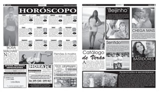 2 geral                                                                                                                                                                         Sexta-feira, 14 de setembro de 2012           Sexta-feira, 14 de setembro de 2012                                                                                                                          geral           7
                   (foto:divulgação)




                                                                                                                                                                                                                                                                                           ‘Beijinho’
                                                                                                                                                                                                                                                                                                                                                                                              (foto:divulgação)
                                                                                                                                                                                                                                                                       (foto:divulgação)
                                       a




                                                                                                                                                                                                                                                                                             Carolina Dieckmann aparece toda sapeca
                                                    Áries                                    Touro                                       Gêmeos                                            Câncer
                                           Sua vida social tende a ser               A Lua ainda transita por sua                  Criatividade e jogo de cintura                Novos investimentos podem
                                                                                                                                                                                                                                                                                           mandando um beijinho para foto em ima-
                                           rica e diversificada no dia de            quarta casa, deixando-lhe                     tendem a marcar sua imagem                    alavancar sua vida financeira,                                                                            gem postada no Instagram pelo maquiador
                                           hoje, já que o trânsito lunar             mais atento às necessidades                   no dia de hoje, já que Lua                    o que pede, contudo, estudo                                                                               Max Weber, nesta quinta-feira, 13.
                                           em sua quinta casa lhe deixa              de sua vida familiar. Seu equi-               transita por sua terceira casa                e dedicação. Aproveite a pas-
                                           mais aberto a novos contatos 21/03 a      líbrio e força trarão segurança 21/04 a       e evidencia sua capacidade de 21/05 a         sagem da Lua por sua área 21/06 a                                                                                                                (foto:divulgação)
                                                                          20/04
                                           e experiências. O que fará a              para as pessoas do seu convívio 20/05         adaptação. É um bom momen- 20/06              material e fique atento ao que 20/07
                                           diferença é a forma como você lida com    e é bem possível que você as-                 to para defender ideias e ouvir               o mercado financeiro tem a lhe
                                           o novo, percebendo o potencial das pe-    suma maiores responsabilidades que terão      o que os outros têm a lhe dizer, pois dessa   oferecer. Aconselhe-se com especialistas,
                                           quenas coisas!                            impacto significativo em sua vida.            troca podem surgir boas parcerias!            se necessário!



                                                  Leão                                          Virgem                                       Libra                                      Escorpião
                                       Uma maior consciência do seu                  Ainda transitando por sua                     A passagem da Lua por sua                     Ideias arrojadas tendem a


                                                                                                                                                                                                                                                                                                                                                         Chega mais
                                       potencial tende a lhe conduzir                área de crise, a energia lu-                  área de amizades evidencia                    fazer a diferença em seus
                                       na busca por melhorias em sua                 nar sugere que você busque                    o potencial das parcerias                     projetos profissionais no
                                       vida, deixando-lhe mais deter-                compreender melhor o que                      e dos vínculos de amizade                     dia de hoje, já que a energia
                                       minado e disposto a novas ex-                 se processa em seu íntimo, 21/08 a            que você vem estabelecendo 21/09 a            lunar transita pelo circuito e  21/10 a
                                                                       21/07 a
                                       periências. O trânsito lunar em 20/08         sobretudo as questões que, de 20/09           em sua vida, já que lhe traz 20/10            lhe motiva a trilhar rumo a no- 20/11                                                                                                                                    Thaís Bianca aproveitou a noite para namorar
                                       seu signo sugere um momento                   alguma forma, interferem em                   maior sensibilidade e uma                     vos horizontes na área. A faci-                                                                                                                                        dentro de um elevador. A panicat trocou beijos
                                       especial de fortalecimento dos seus ideais.   seu equilíbrio emocional. Você se sentirá     percepção mais aguçada a respeito das         lidade com que você articula suas ideias lhe
                                       Busque caminhos para concretizá-los!          mais fortalecido para encarar os desafios!    pessoas. Que tal demonstrar mais afeto?       permitirá visualizar grandes oportunidades!                                                                                                                            com Douglas na madrugada desta quinta-feira,
                                                                                                                                                                                                                                                                                                                                                        13. Thaís postou a foto do momento “chega
                                                                                                                                                                                                                                                                                                                                                        mais” na rede social Instagram.
                                                  Sagitário                               Capricórnio                                       Aquário                                       Peixes

                                                                                                                                                                                                                                                                                           Sentido!!!!!!!
                                       A passagem da Lua por sua                     Transitando por sua oitava                    A passagem da Lua por sua                     Sair da rotina lhe ajudará                                                                                                                                                                                    (foto:divulgação)
                                       nona casa lhe estimula a vi-                  casa, a energia da Lua lhe                    área de relacionamentos lhe                   não apenas a desestressar das
                                       venciar sua espiritualidade,                  deixa mais sensível e aberto                  estimula a buscar uma maior                   demandas diárias, como lhe
                                       deixando-lhe mais fortale-                    a vivenciar sua intimidade.                   aproximação com as pessoas                    deixará mais fortalecido e de
                                       cido e ciente de suas poten- 21/11 a          Dos momentos em família 20/01
                                                                                                                      21/12 a
                                                                                                                                   queridas de sua vida, cultivan- 21/01 a       bem com a vida. A Lua ainda 21/02 a
                                                                       20/12                                                                                         20/02                                         20/03                                                                      Flávia Alessandra postou no Instagram, nesta ter-

 ‘Bora
                                       cialidades e limitações. Essa                 aos prazeres a dois, a fase ten-              do a cumplicidade e potenciali-               transita por sua sexta casa, des-
                                       conscientização lhe ajudará a viver de        de a ser especial para encontrar equilíbrio   zando os interesses em comum. É um bom        pertando-lhe o desejo de mudança e de re-                                                                 ça-feira, 13, uma foto em que ele e Fernanda Paes
                                       forma mais tranquila, além de lhe esti-       interior. Sua sexualidade encontra-se aflo-   momento para fazer planos com quem você       novação. Reflita, porém, sobre os impactos                                                                Leme aparecem fardadas nos bastidores de “Salve
                                       mular a ampliar seus interesses!              rada e pode lhe render bons momentos.         ama, por isso compartilhe seus interesses.    que tais mudanças trarão para seu futuro.
                                                                                                                                                                                                                                                                                           Jorge”. As duas atrizes vão interpretar tenentes na

malhar’                                                                                                                     (foto:divulgação)


                                                                                                                                                                                                                                Catálogo
                                                                                                                                                                                                                                                                                           trama que vai substituir “Avenida Brasil”.
                                                                                                                                                                                                                                                                                                                                    (foto:divulgação)




N                                                                                                                                                   Pernões à mostra
        esta quinta-feira, 13,




                                                                                                                                                                                                                                de Verão
        Dani Bolina postou no
        Instagram uma foto em                                                                                                                        Ana Paula Minerato posou decotadíssima e com
que aparece vestida para ir à aca-                                                                                                                os pernões à mostra em uma sessão de fotos realiza-
demia e incentivou seus segui-
dores: “Bora malhar”, escreveu
                                                                                                                                                  da na quarta-feira, 12. A modelo, que foi musa ofi-
                                                                                                                                                  cial da escola de samba Gaviões da Fiel em 2008,
                                                                                                                                                                                                                                                                                                                                                           Bastidores
                                                                                                                                                                                                                                A
a ex-panicat, que reatou seu ca-                                                                                                                  abusou da sensualidade com as peças de sua primei-                                     ndressa Soares, a Mulher Melancia,
samento com Mateus Verdelho                                                                                                                       ra coleção de roupas pela grife Chocolate Doce.                                                                                                                                                          O cabeleireiro Marco Antônio Di Biaggi postou no
                                                                                                                                                                                                                                         mostrou que não tem tempo feio quan-
após uma breve separação.                                                                                                                                                                                                                                                                                                                               Instagram fotos dos bastidores do ensaio de Lisandra
                                                                                                                                                                                                                                         do o assunto é ser fotografada. Mesmo
                                                                                                                                                                                                                                                                                                                                                        Souto para a revista “Máxima”. A atriz, que retornará
                                                                                                                                                                                                                                com a manhã desta quinta-feira, 13, nublada
                                                                                                                                                                                                                                                                                                                                                        às novelas em “Salve Jorge”, ilustra a próxima capa da
                                                                                                                                                                                                                                e com chuva no Rio de Janeiro, a dançarina
                                                                                                                                                                                                                                                                                                                                                        publicação. Nesta quinta, 12, Lisandra, que está recém-
                                                                                                                                                                                                                                posou para o catálogo de Verão da grife SDA
                                                                                                                                                                                                                                                                                                                                                        separada do apresentador Tande, mostrou que está belís-
                                                                                                                                                                                                                                Fashion, em uma praia da zona oeste da cidade.
                                                                                                                                                                                                                                                                                                                                                        sima e elegante ao embarcar em um aeroporto do Rio.
                                                                                                                                                                                                                                Ela é a garota propaganda da marca.

                                                                                                                                                                                                                                                                                                                          ‘Apaixonados e escandalosos’
                                                                                                                                                                                                                                                                                                      (foto:divulgação)      Taylor Swift recebeu a imprensa na tarde desta quinta-feira, 13, no hotel onde
                                                                                                                                                                                                                                                                                                                          está hospedada em Copacabana, na Zona Sul do Rio, para falar sobre seu novo
                                                                                                                                                                                                                                                                                                                          álbum, “Red”, e o show promocional que fará esta noite no Citibank Hall, na Barra
                                                                                                                                                                                                                                                                                                                          da Tijuca, Zona Oeste do Rio. “A cidade é linda. Eu amo as montanhas e eu tenho
                                                                                                                                                                                                                                                                                                                          uma vista linda do mar do meu quarto de hotel, mas até agora tudo o que eu tive
                                                                                                                                                                                                                                                                                                                          tempo para fazer foi dormir. Eu adoraria voltar aqui para uma turnê, porque os fãs
                                                                                                                                                                                                                                                                                                                          são bem apaixonados e ‘escandalosos’, eu posso ver pela maneira como se compor-
                                                                                                                                                                                                                                                                                                                          tam do lado de fora do meu hotel. Eles são fantasticos e loucos e maravilhosos! Foi
                                                                                                                                                                                                                                                                                                                          o que mais me surpreendeu, o quão dedicados eles são. Desde que eu cheguei eles
                                                                                                                                                                                                                                                                                                                          ficam acampados na porta do hotel, gritando as letras das minhas músicas. Esse
                                                                                                                                                                                                                                                                                                                          carinho e ser recebida dessa forma é muito bom”, declarou.
 