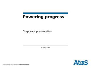 Powering progress


Corporate presentation




             21/09/2011
 