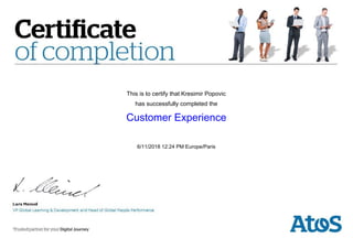 This is to certify that Kresimir Popovic
has successfully completed the
Customer Experience
6/11/2018 12:24 PM Europe/Paris
 